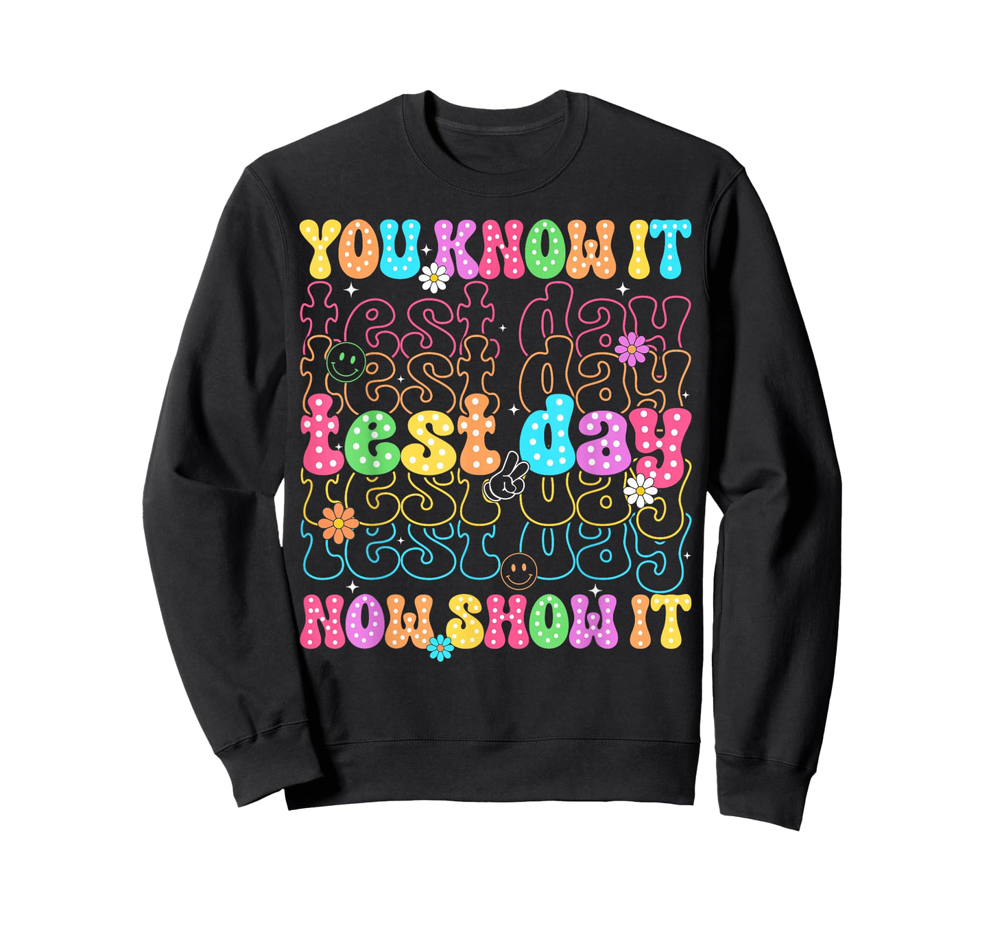 State Testing Day You Know It Now Show It Teacher Students T-Shirt