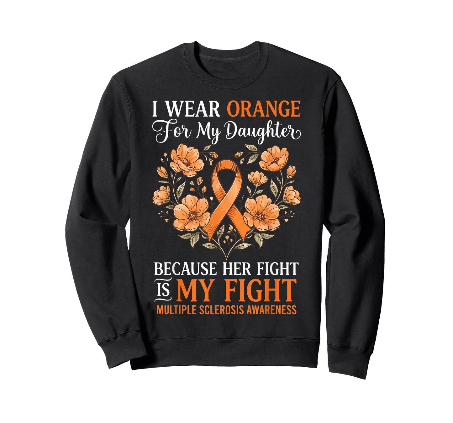 I Wear Orange for My Daughter Multiple Sclerosis Awareness T-Shirt