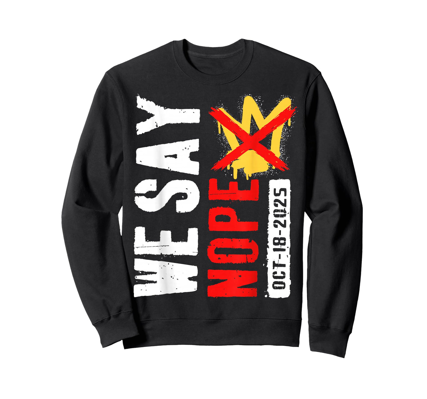 We Say Nope No Kings in America October 18 - No Kings Day T-Shirt