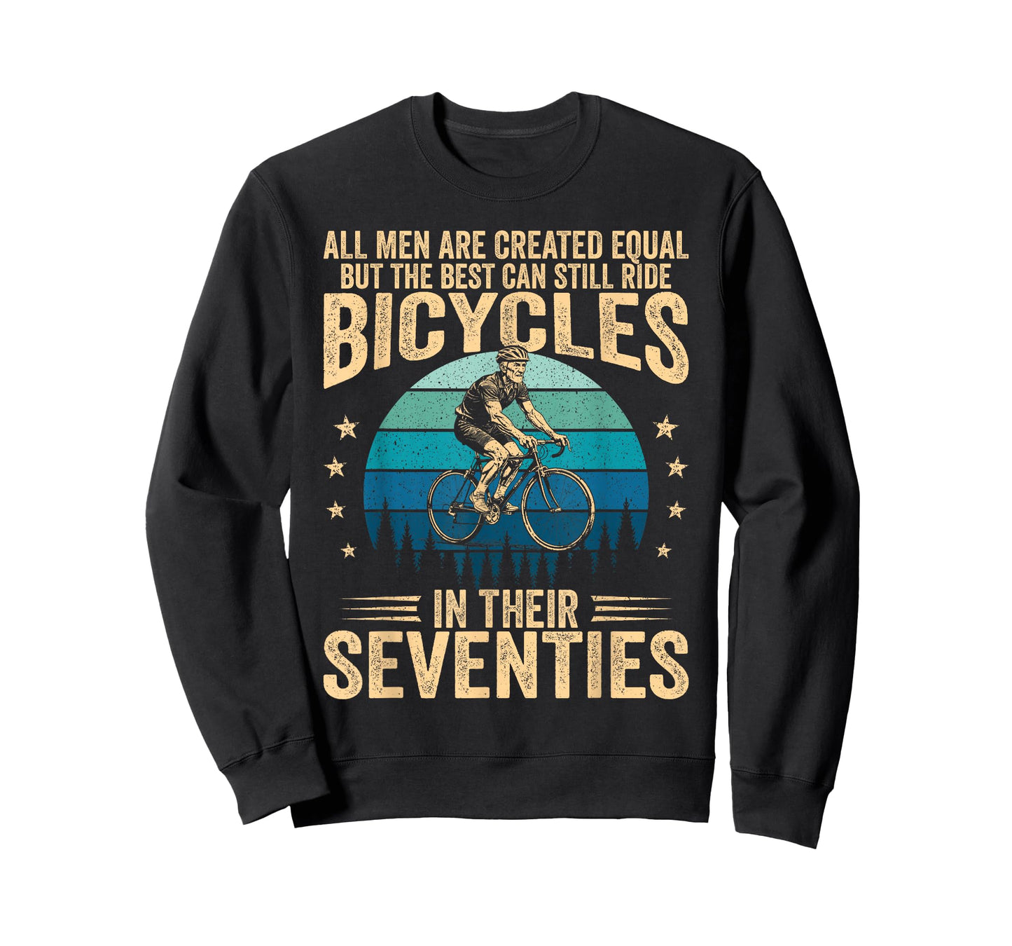 Best Men Still Ride Bicycles in Their 70s Cycling Bike Rider T-Shirt