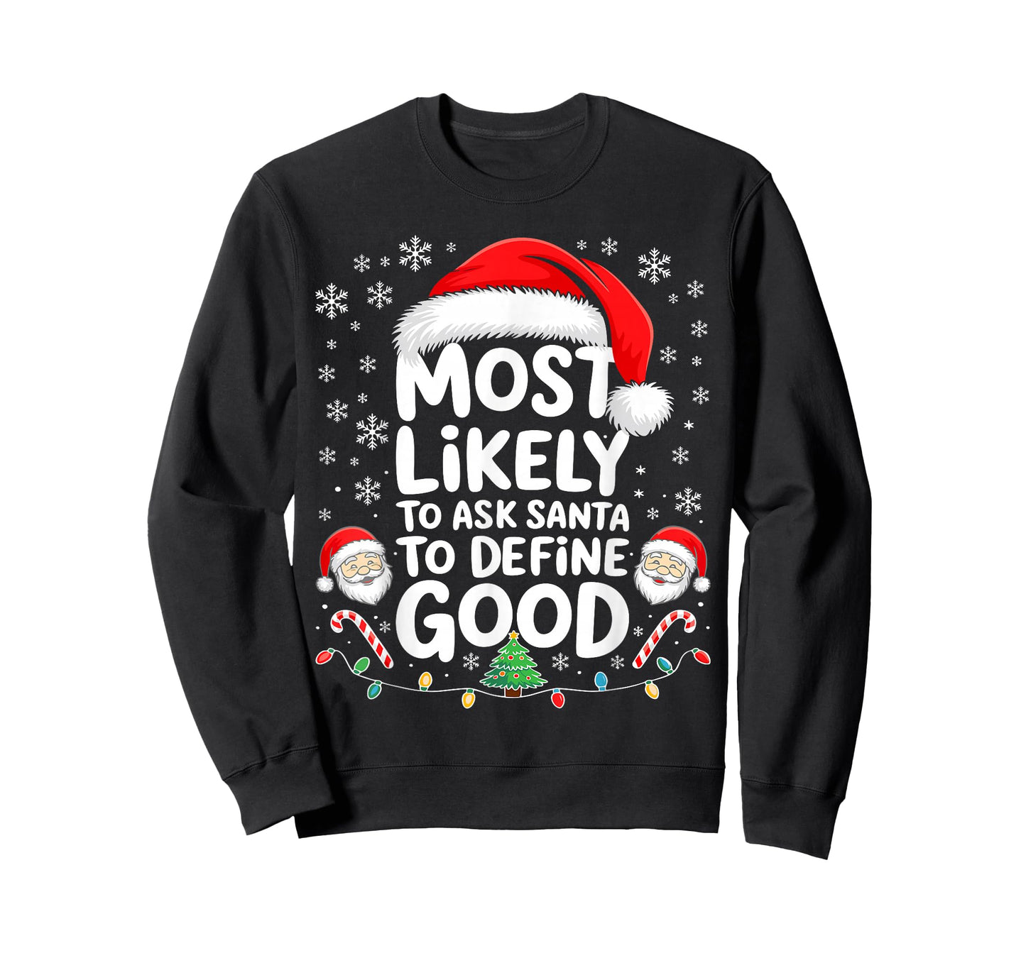 Most Likely to Ask Santa to Define Good Shirt Christmas T-Shirt