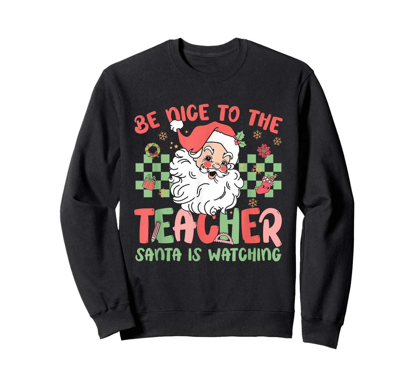Be Nice to The Teacher Santa is Watching Christmas Teaching T-Shirt