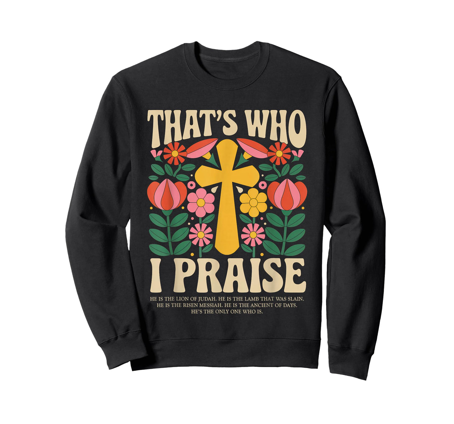 That's Who I Praise Tshirt Jesus Christian Lake God Church T-Shirt