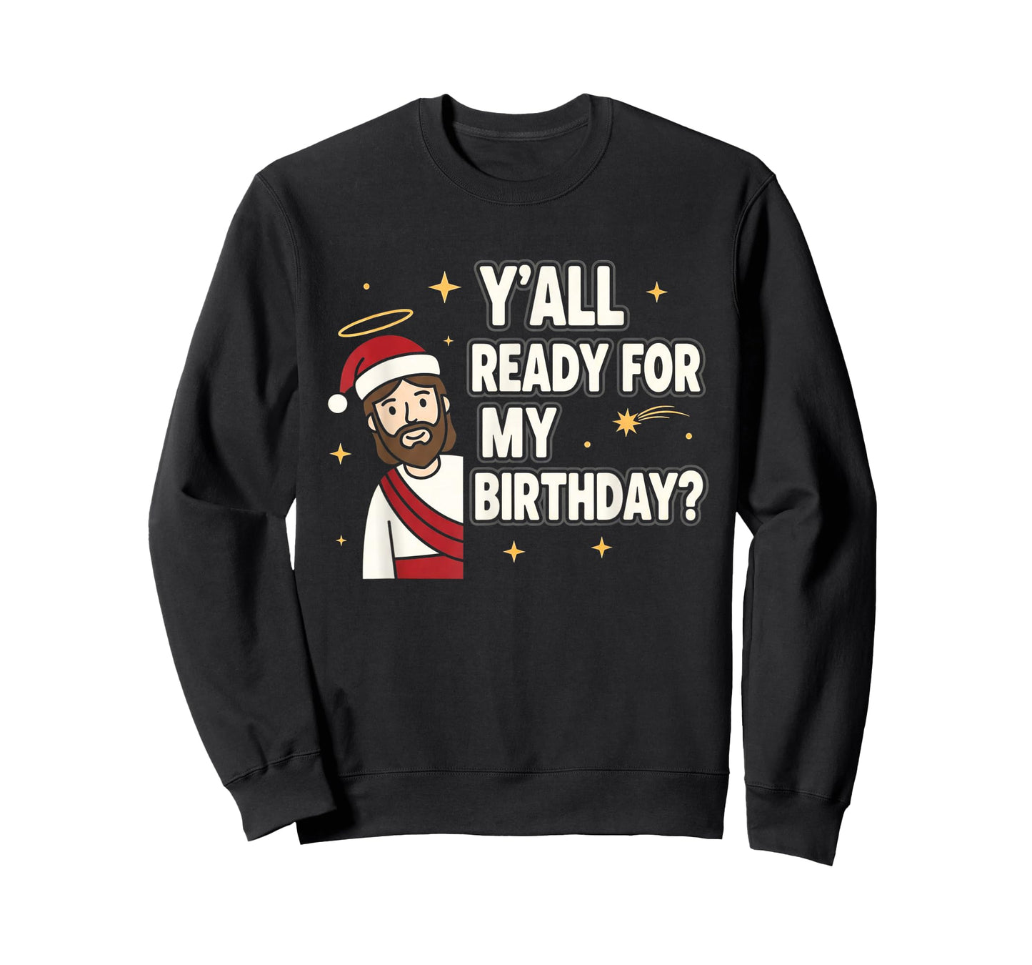 Y’All Ready for My Birthday Funny Jesus Xmas T-Shirt