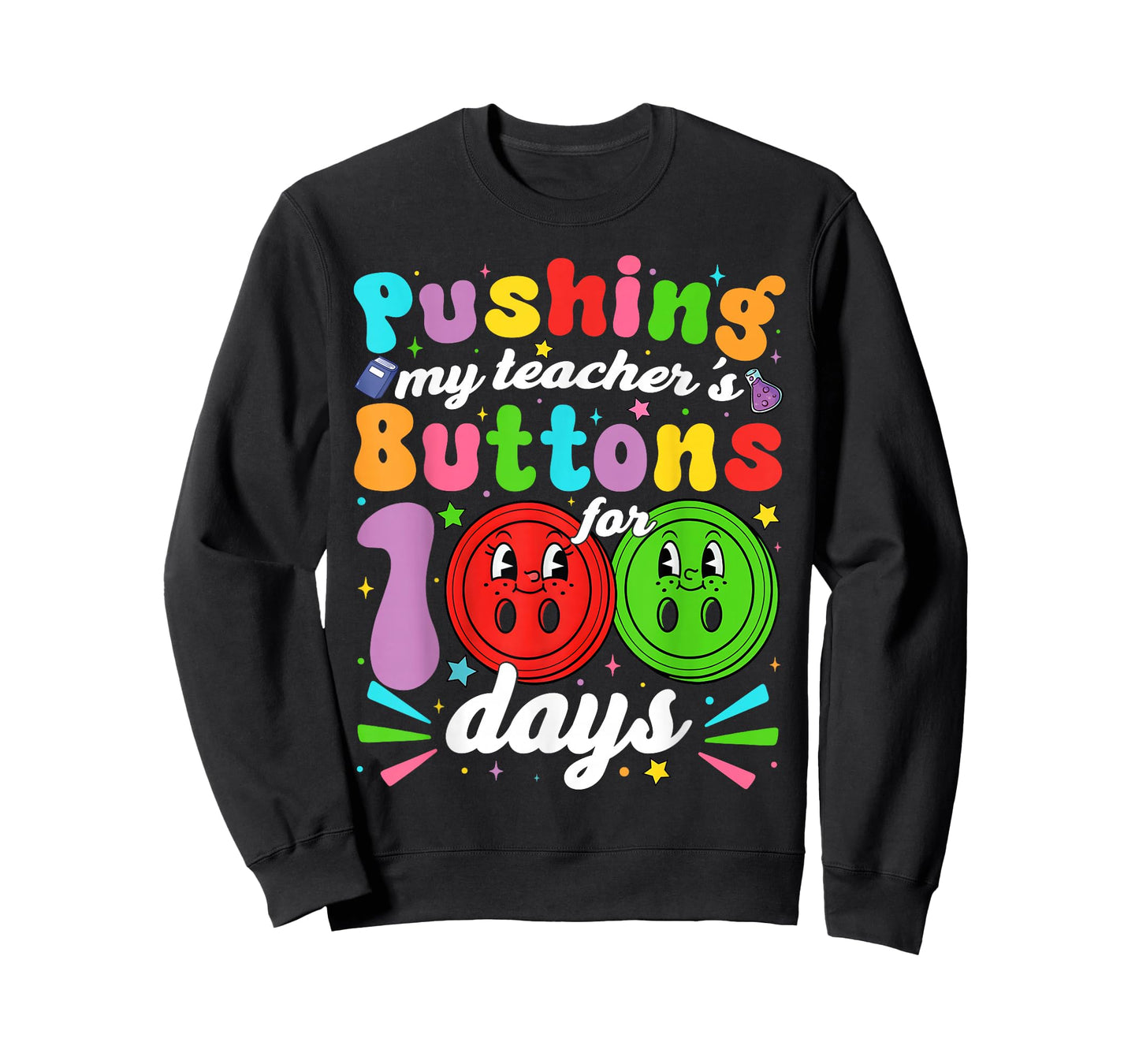 I've Been Pushing My Teachers Buttons 100 Days Kids Teachers T-Shirt
