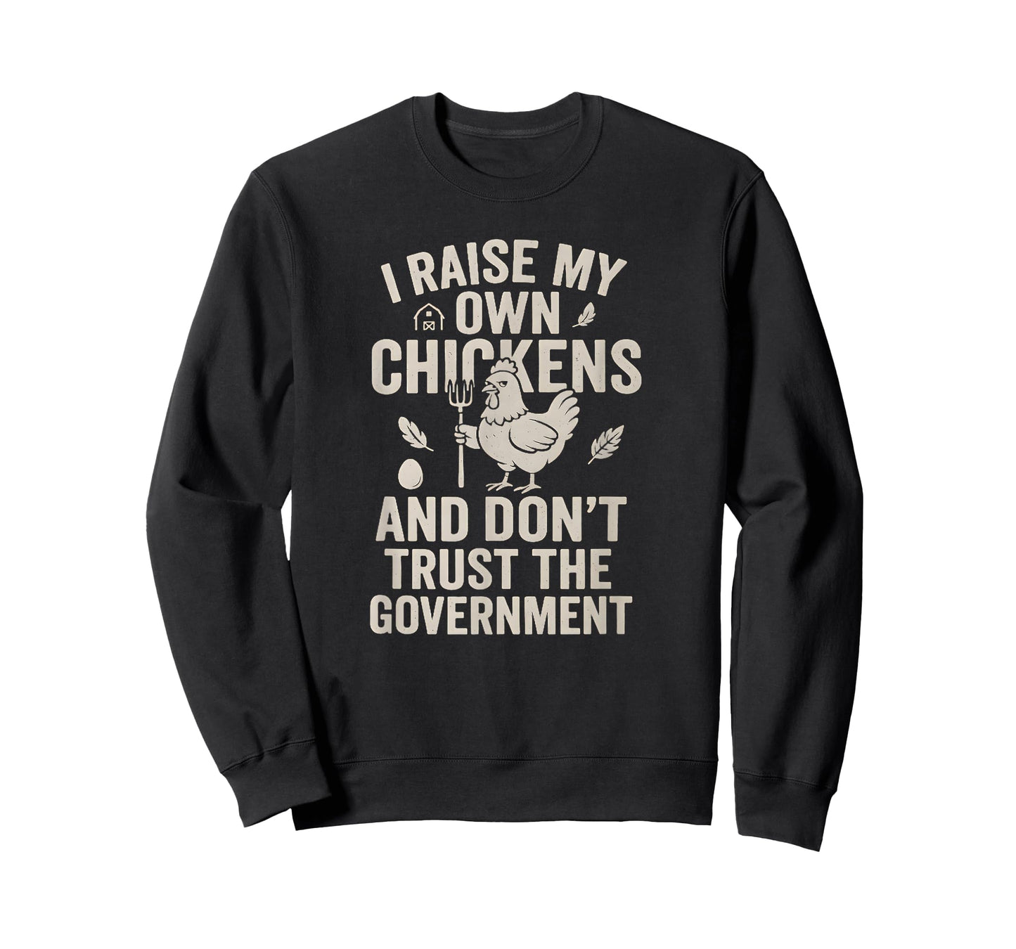 I Raise Chickens Don't Trust Government Funny Freedom T-Shirt
