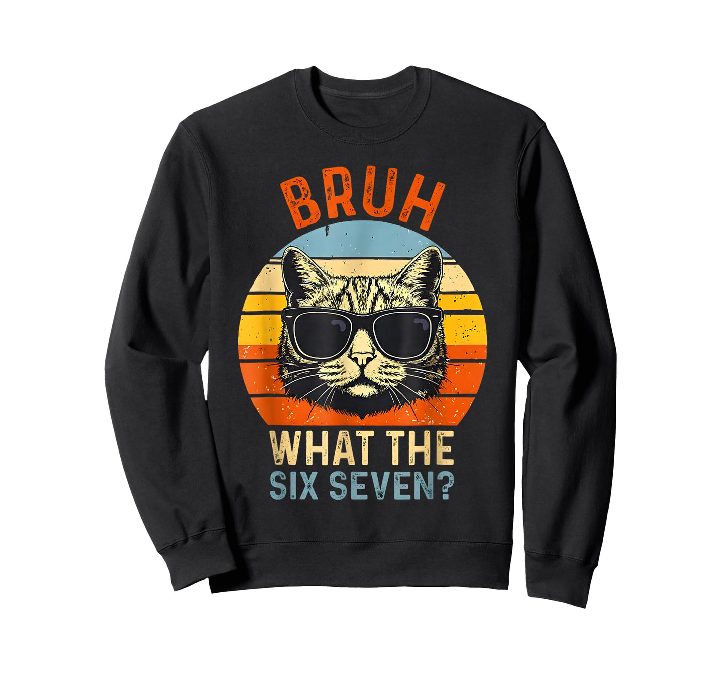 What The Six Seven Bruh Funny Saying Adult Sarcastic Meme T-Shirt