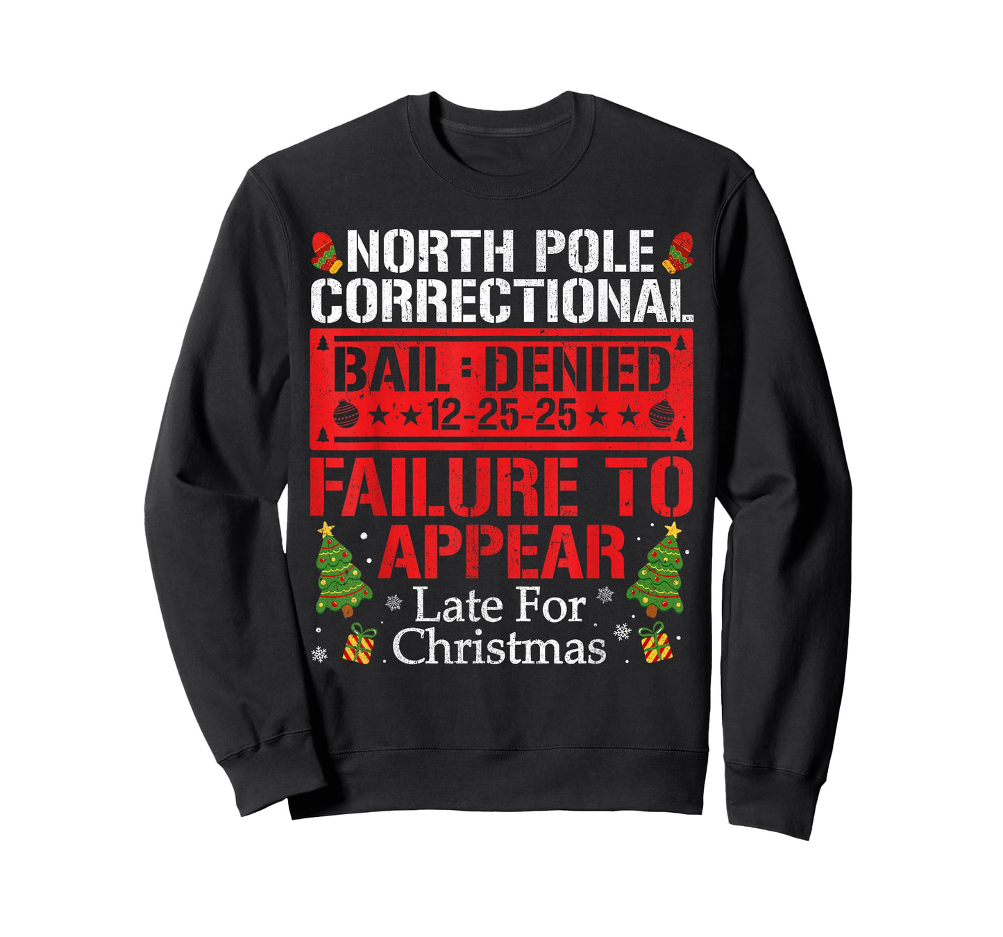 North Pole Correctional Failure to Appear Late for Christmas T-Shirt
