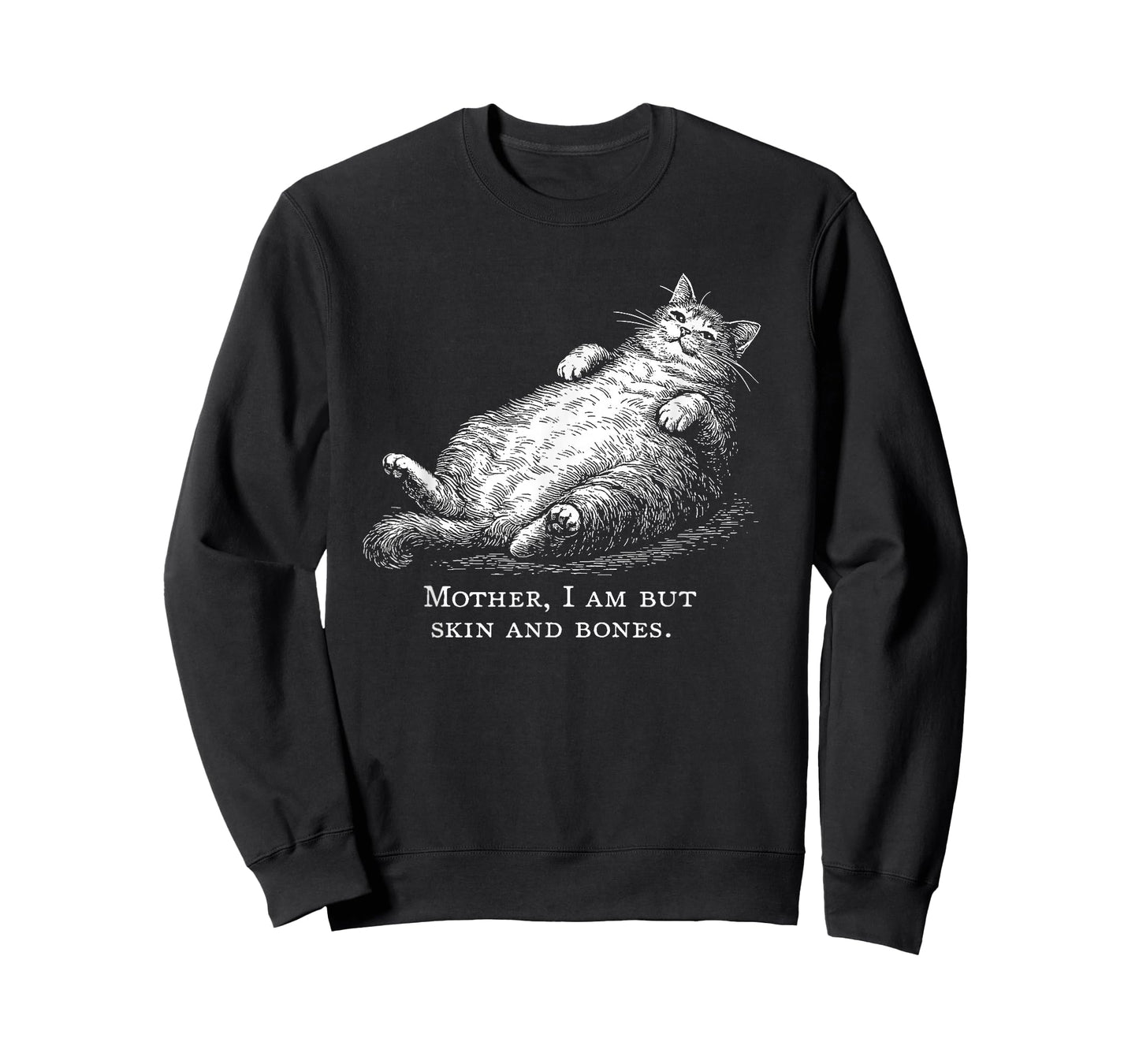 Cat Mother I Am But Skin and Bones for Women Men Funny T-Shirt