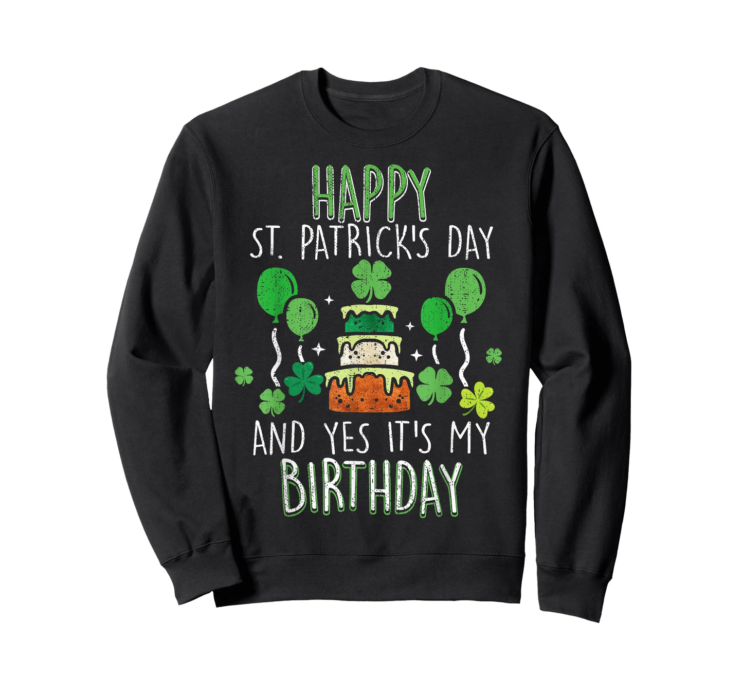 Happy St Patricks Day and Yes Its My Birthday for All Ages T-Shirt