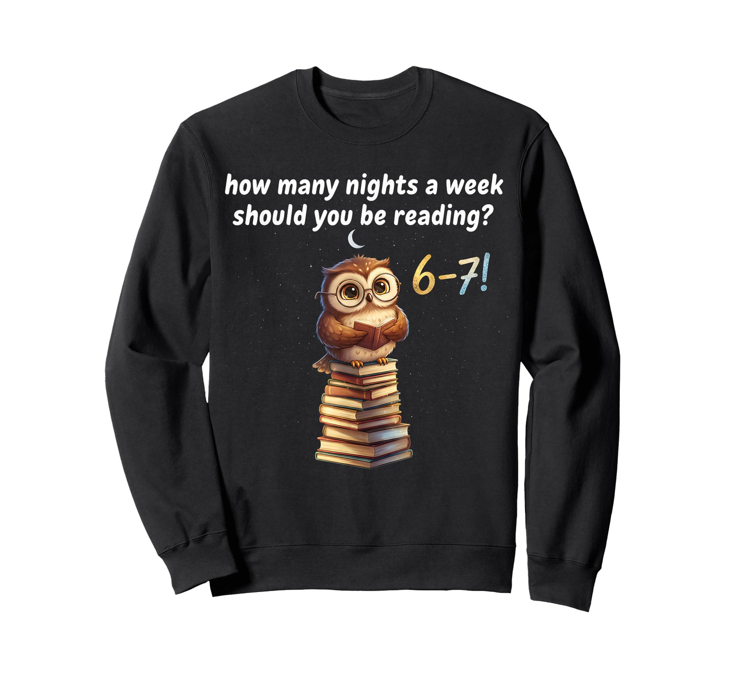 How Many Nights A Week Should You Be Reading 6–7 Teacher Owl T-Shirt