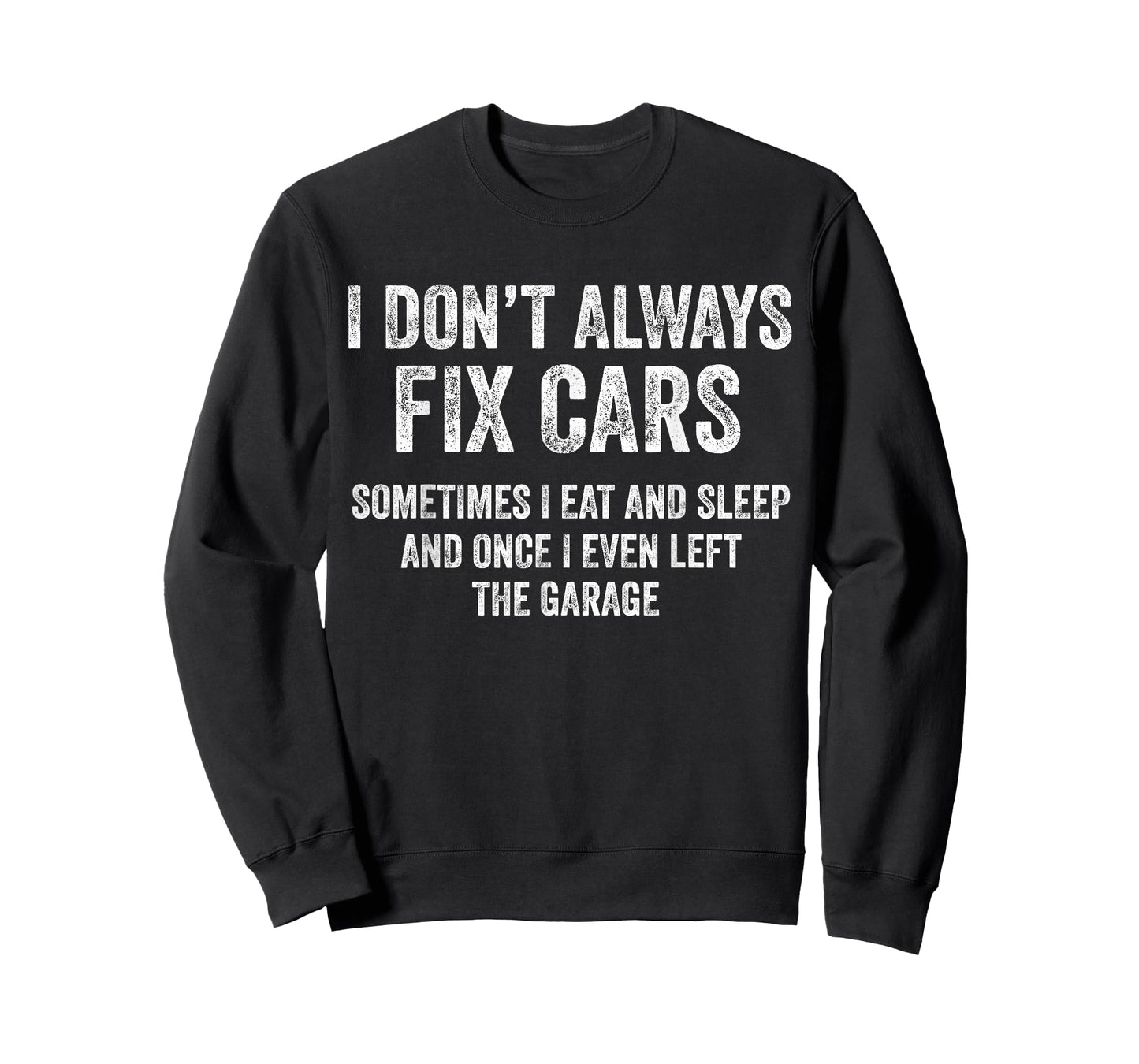 I Don’t Always Fix Cars Funny Mechanic Car Guy Garage T-Shirt