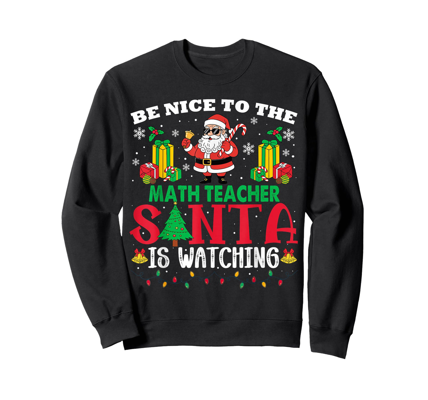Xmas Be Nice to Math Teacher Santa is Watching T-Shirt