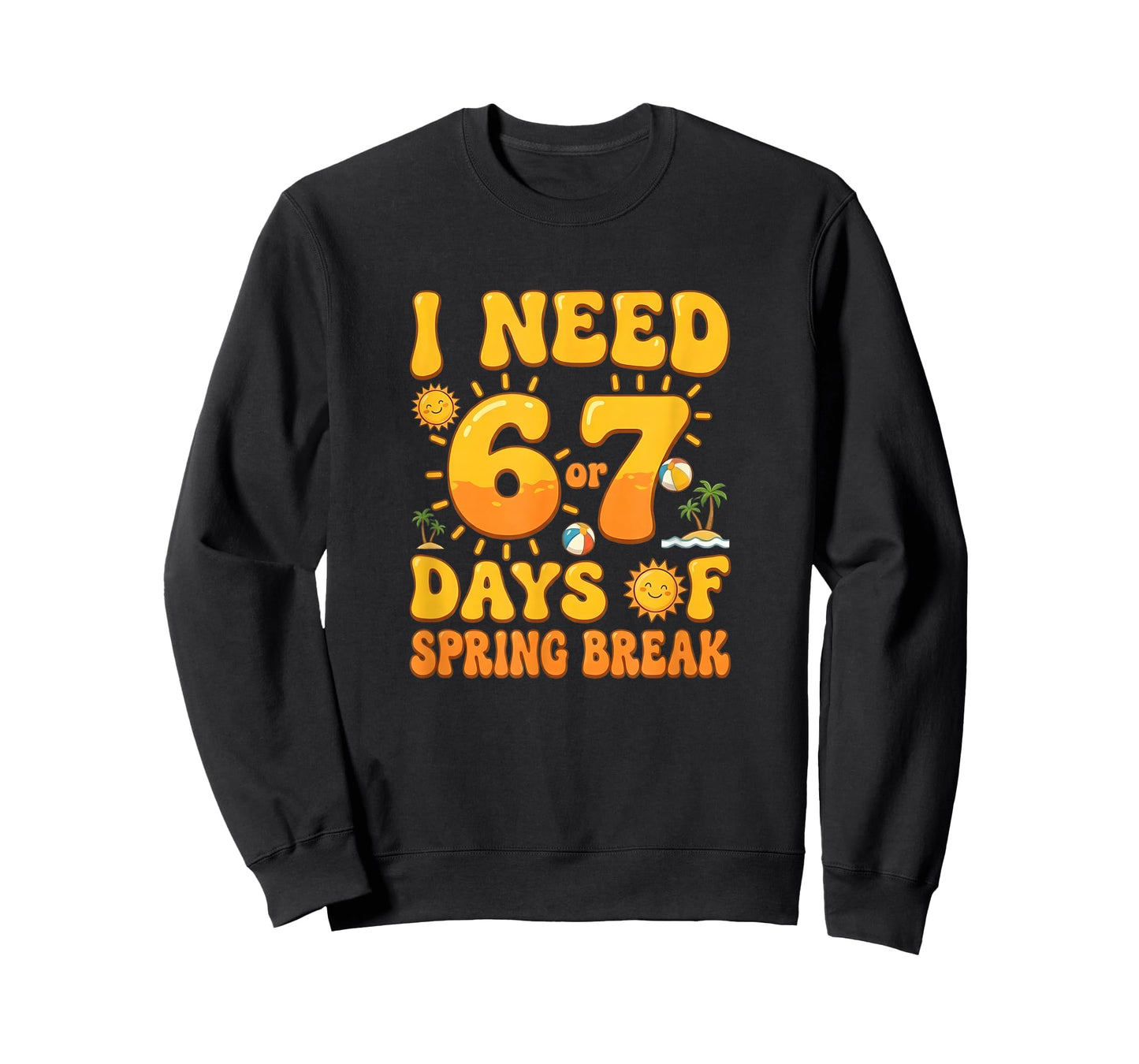 I Need 6 7 Days of Spring Break 2026 Teacher and School T-Shirt