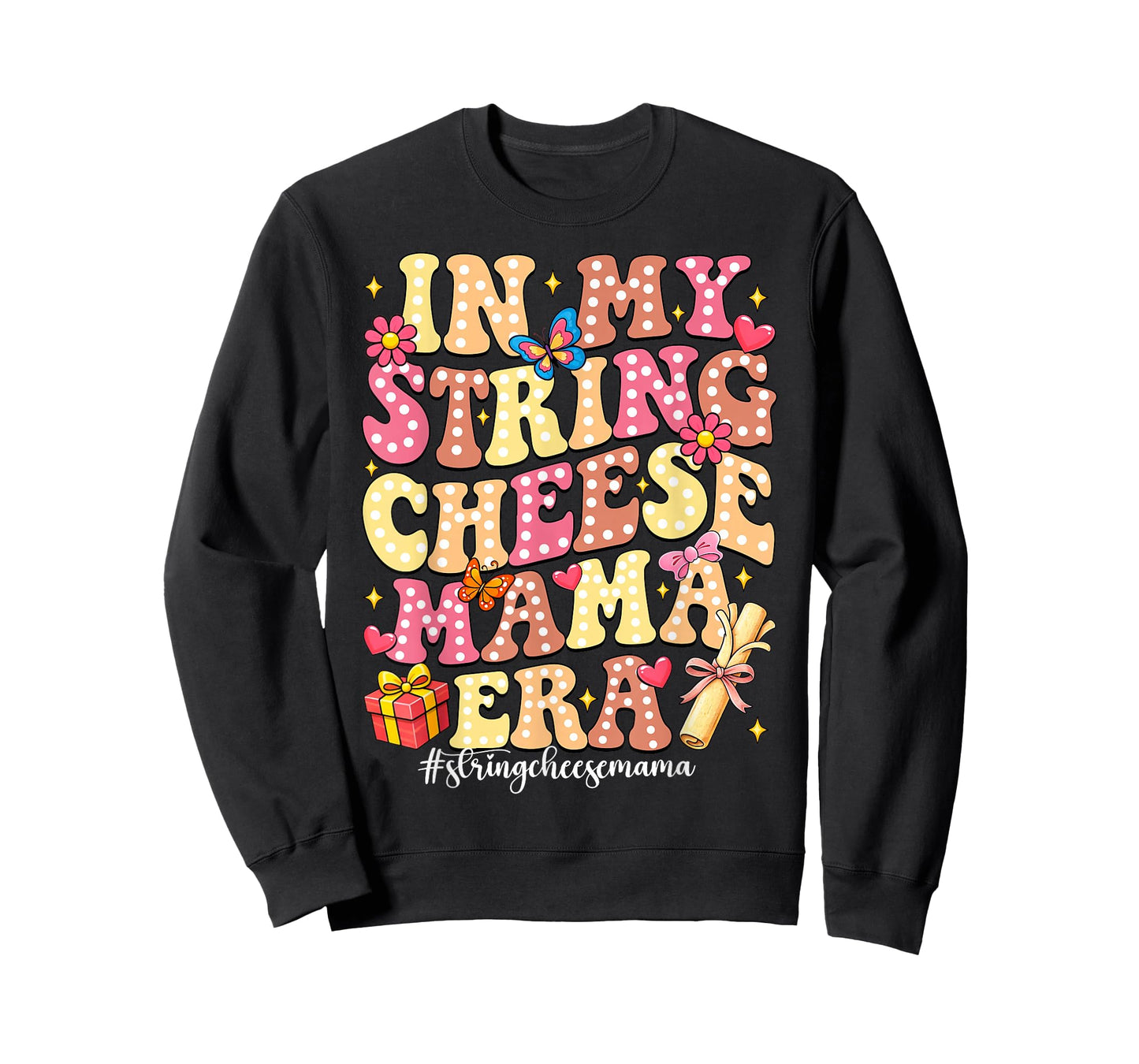 in My String Cheese Mama Era Happy Mothers Day Women Kids T-Shirt