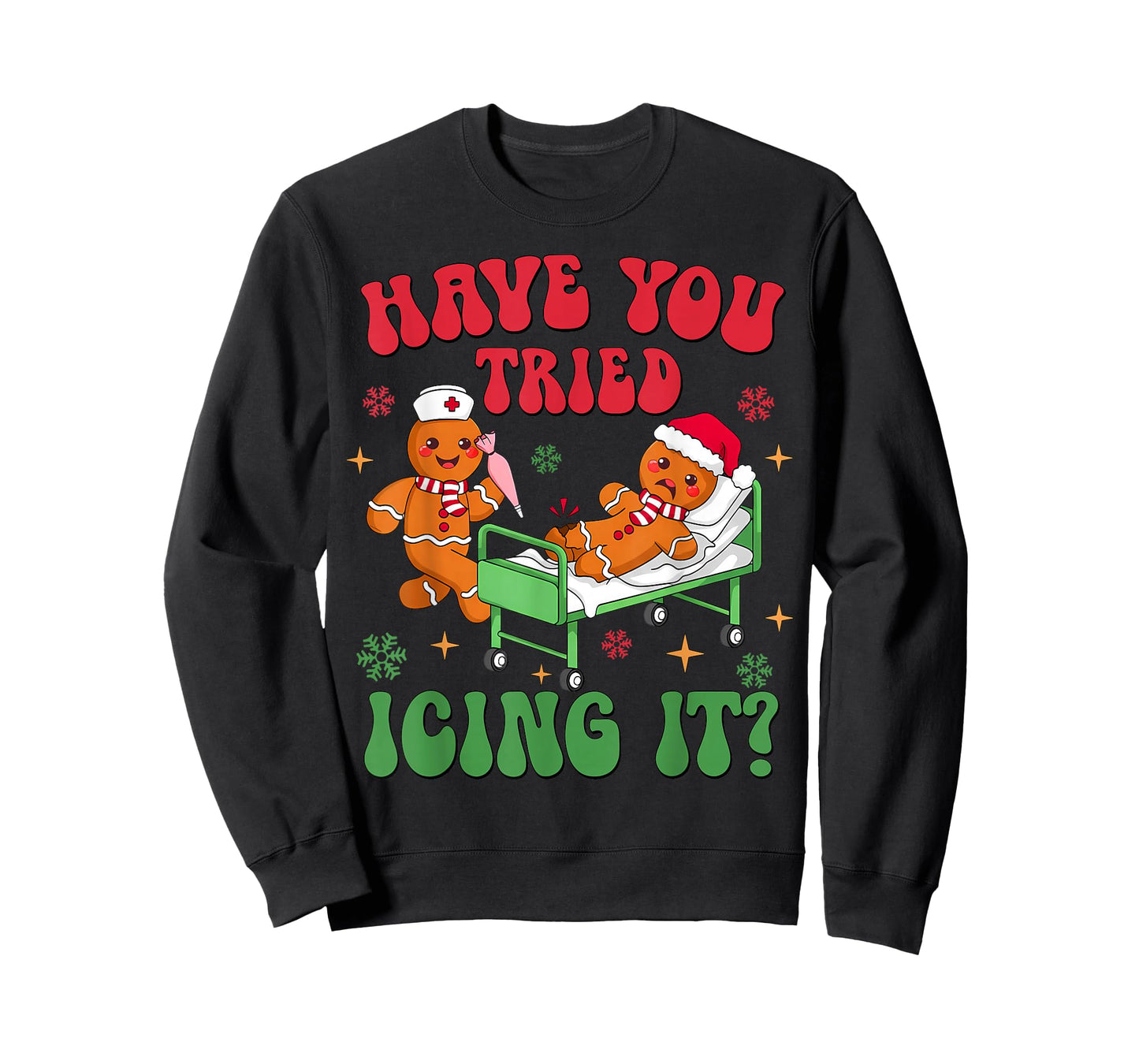 Have You Tried Icing It Gingerbread Nurse Christmas T-Shirt