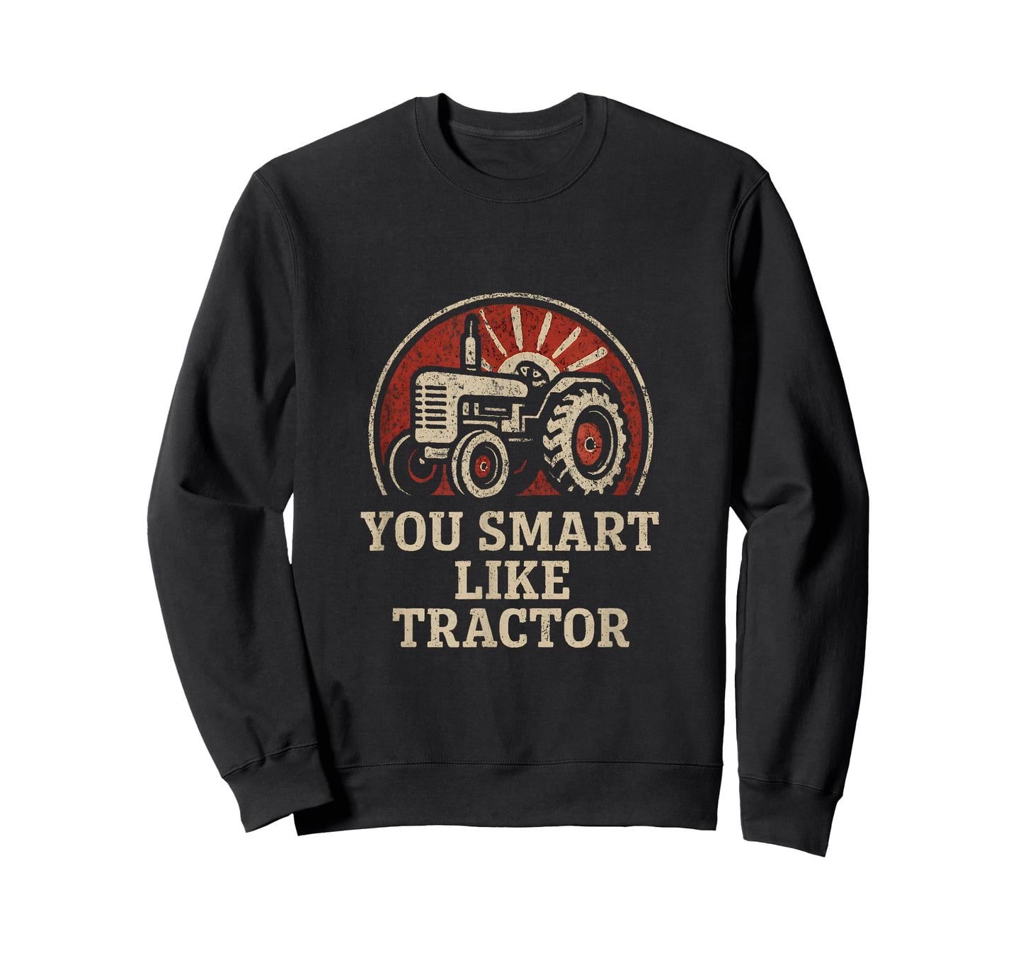 Tractor You Smart Like Tractor Funny Farmer T-Shirt