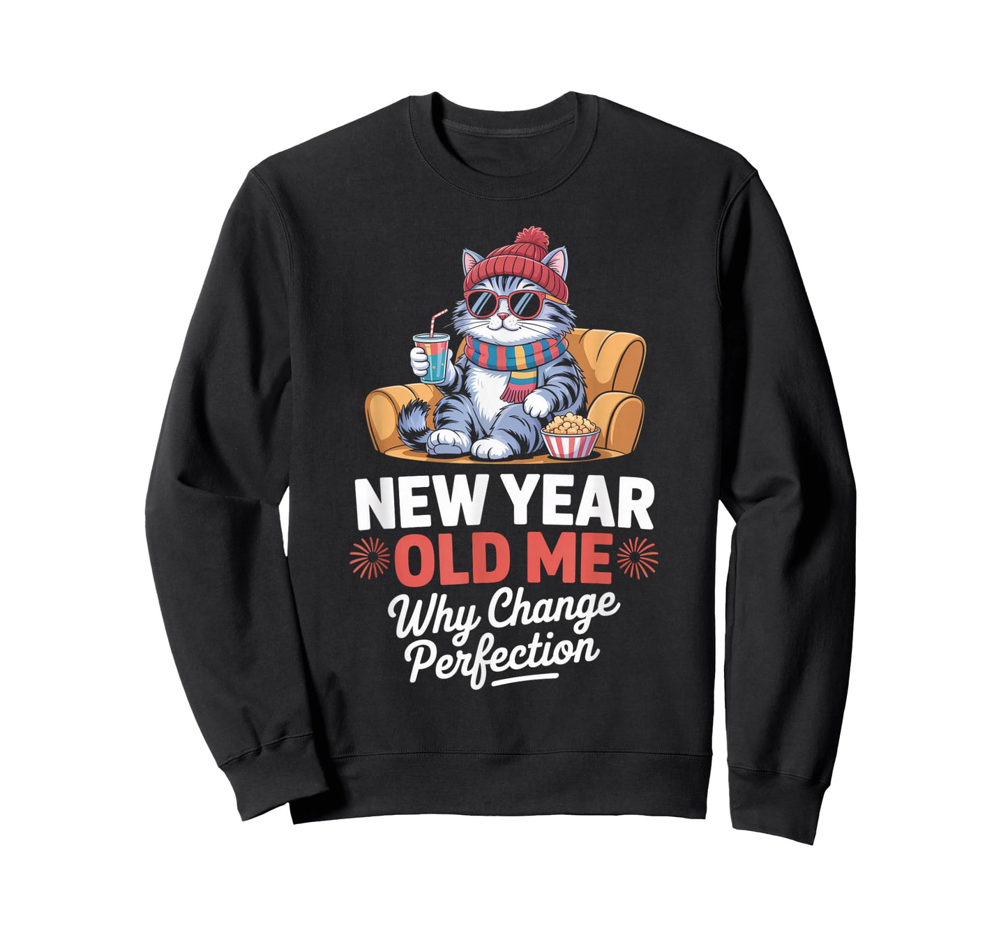 New Year Old Me Why Change Perfection Cat New Year’s Eve T-Shirt