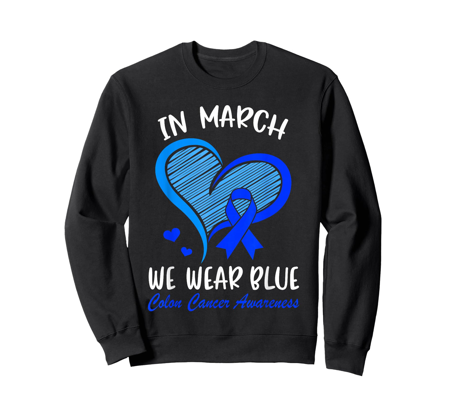 in March We Wear Blue Ribbon Colon Cancer Awareness Heart T-Shirt