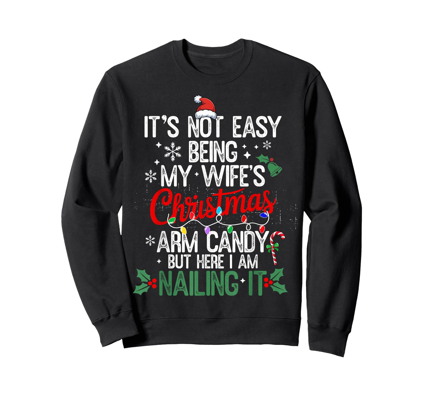 Its Not Easy Being My Wife's Arm Candy Christmas Husband dad T-Shirt