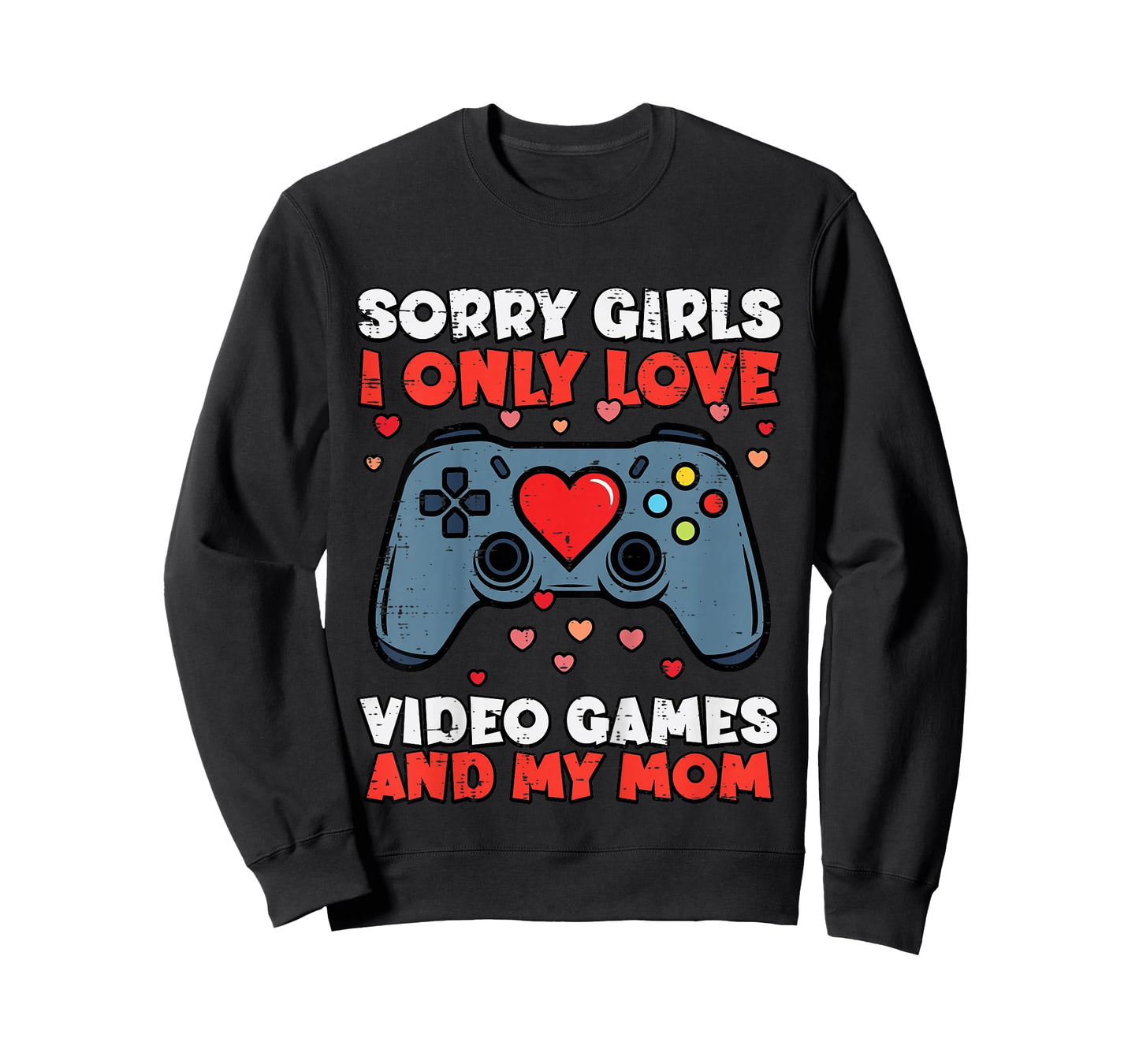 Kids Sorry Girls Video Games and Mom Valentines Day Gamer Boys T-Shirt