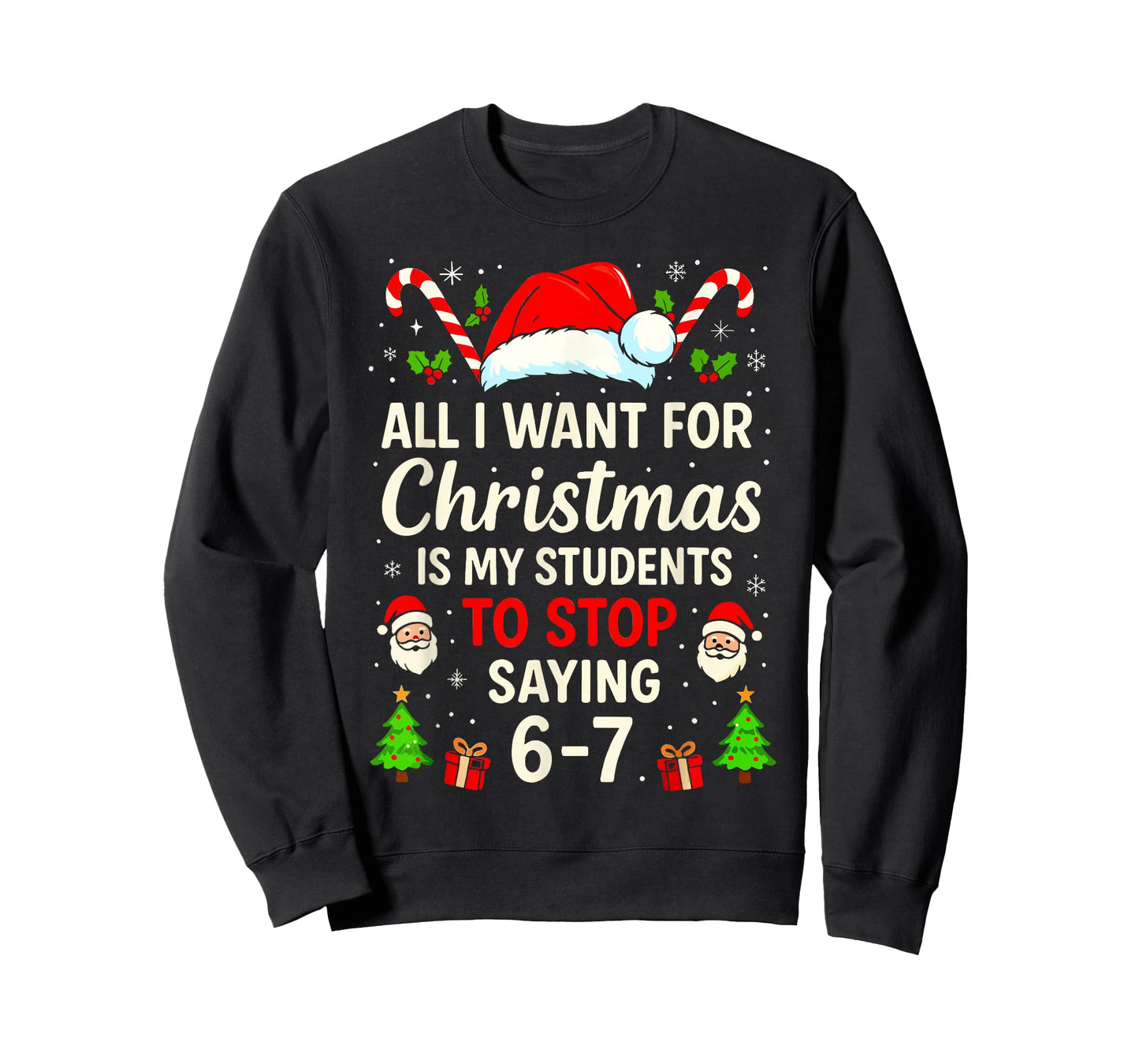 Students Saying 6-7 Funny Meme Six Seven Teacher Christmas T-Shirt