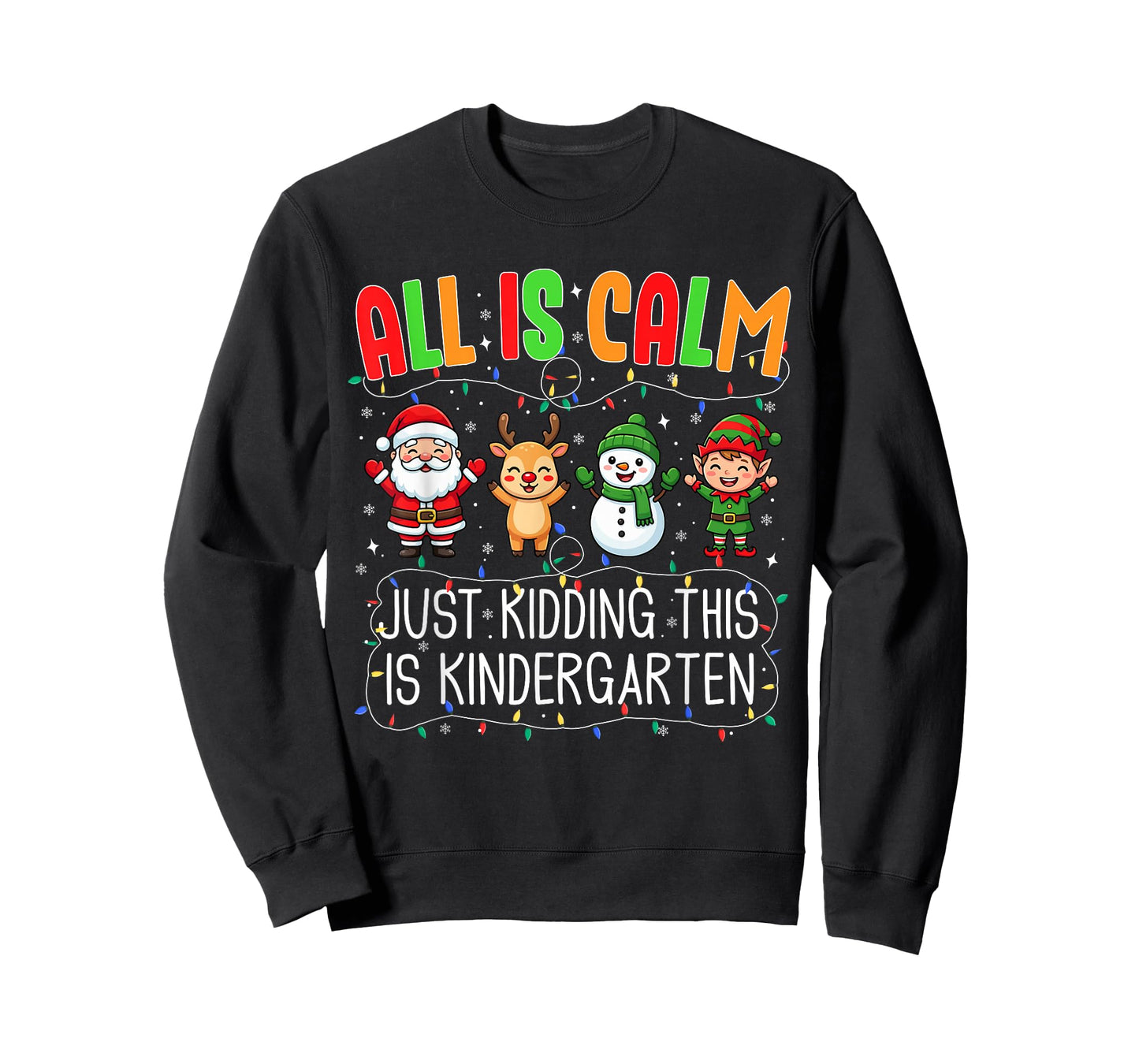 All is Calm Just Kidding This Kindergarten Christmas Teacher T-Shirt