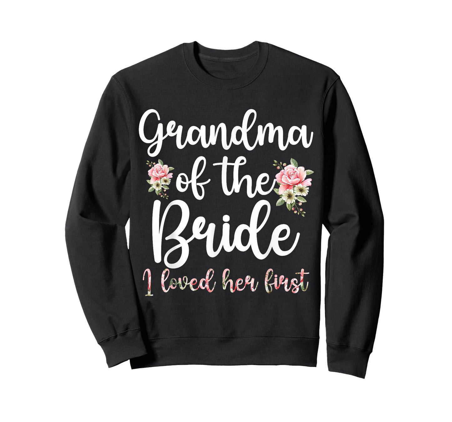 Grandma of The Bride I Loved Her First Bride Grandma T-Shirt