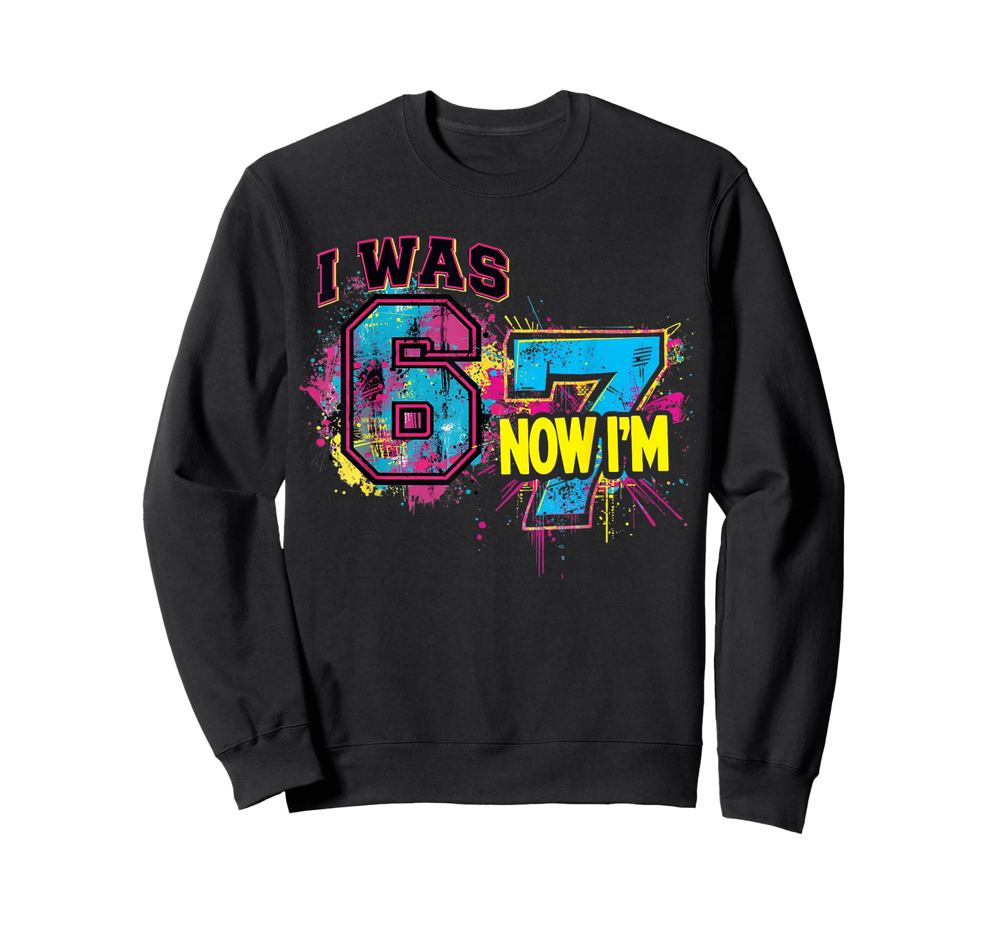 I was 6 Now I'm 7 Birthday, Funny 67 Viral Meme,7 Year Old T-Shirt