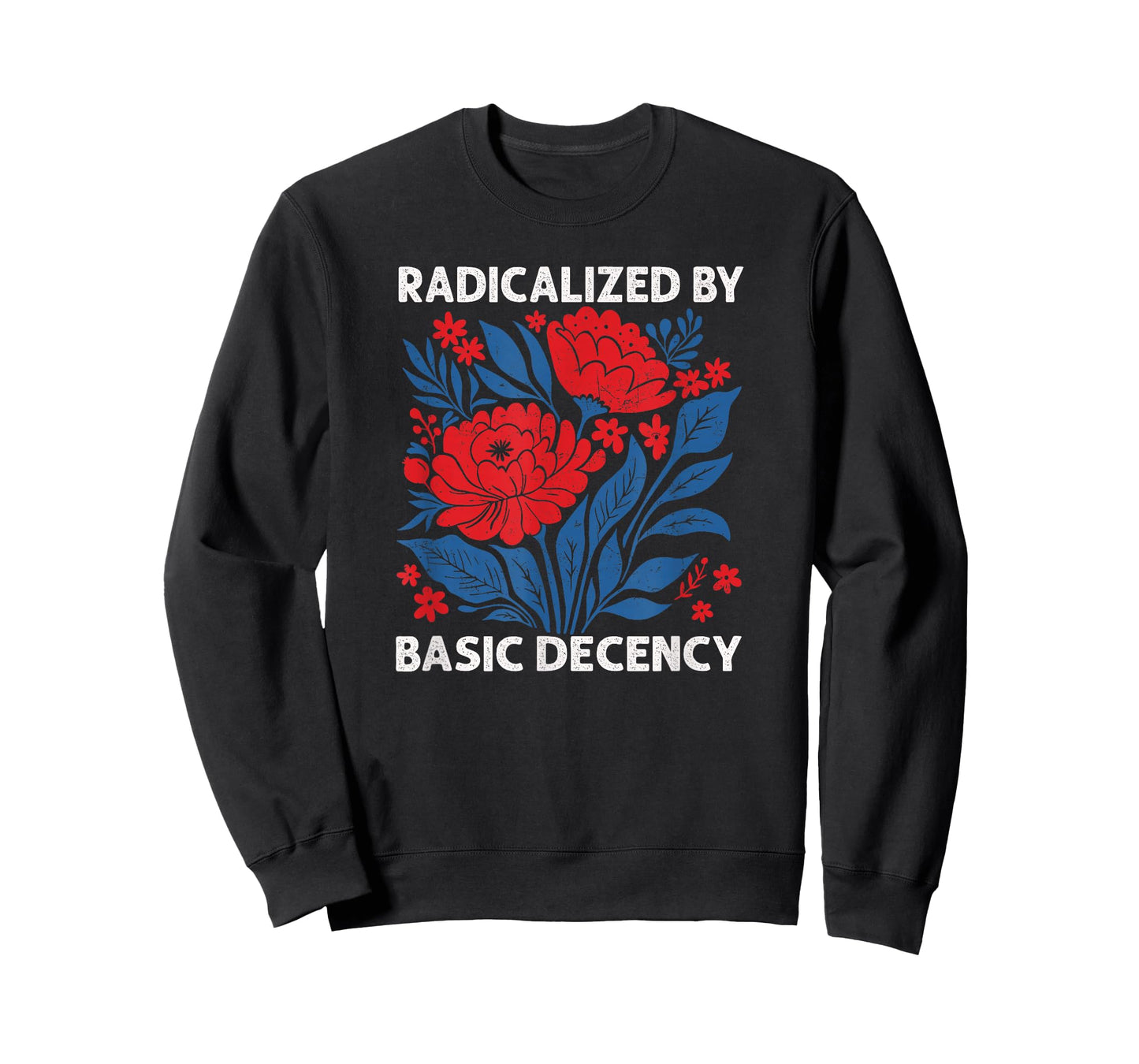 Radicalized by Basic Decency Shirt for Women T-Shirt