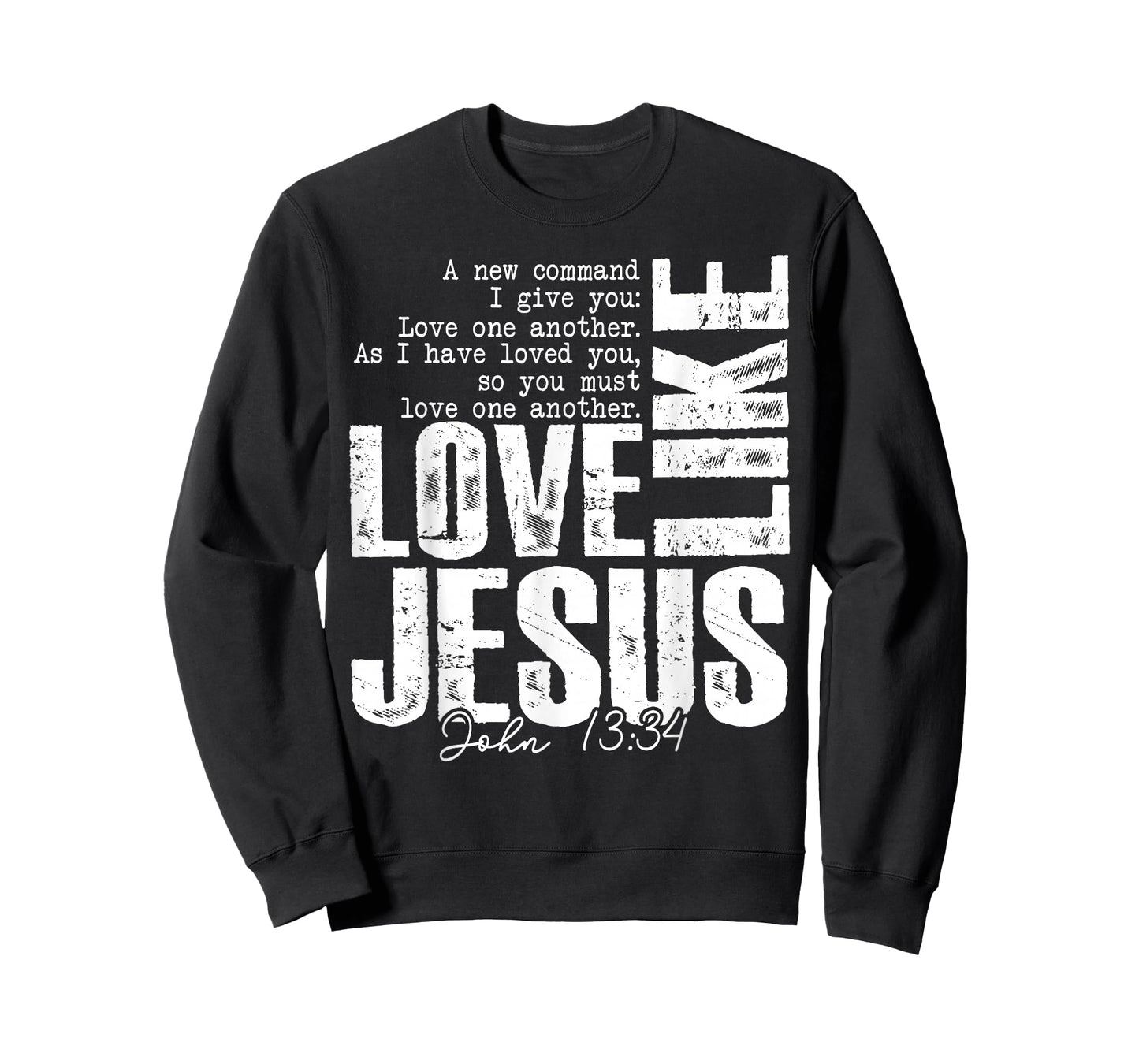 Love Like Jesus John 13 34 Christian Scripture Quote Faith T-Shirt