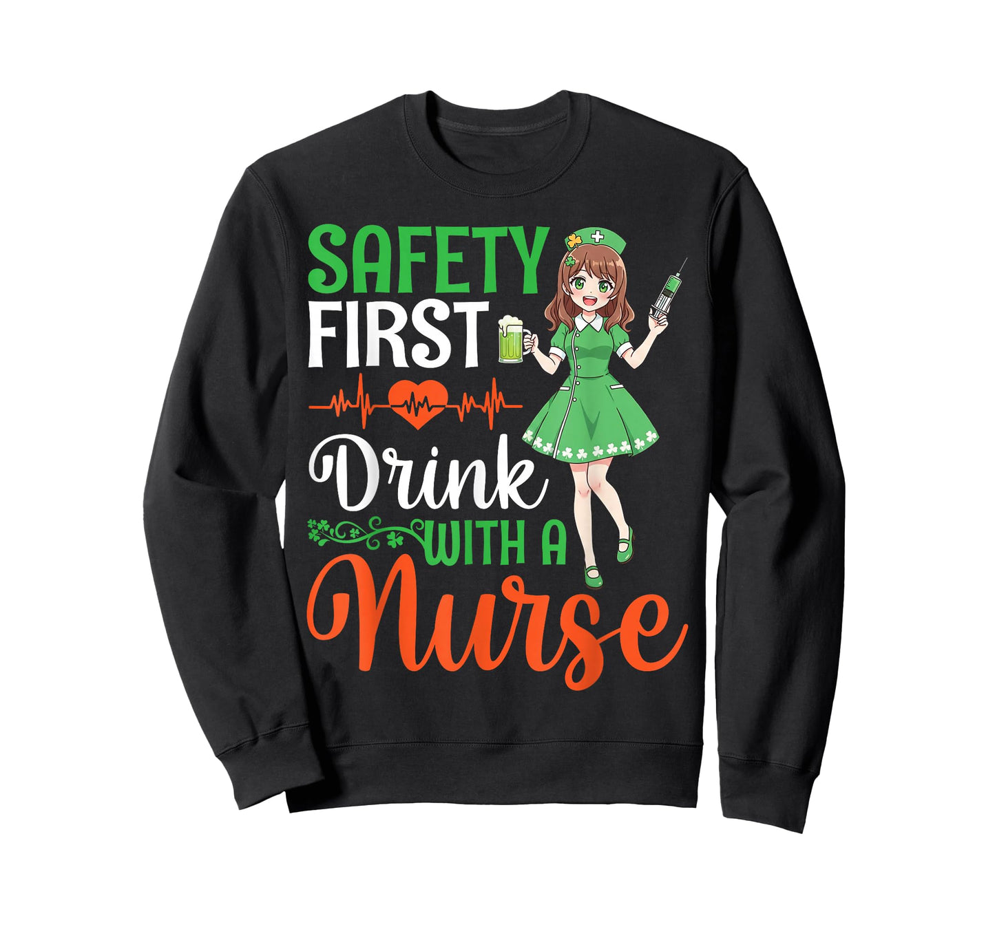 Safety First Drink with A Nurse St Patricks Day Anime Nurses T-Shirt