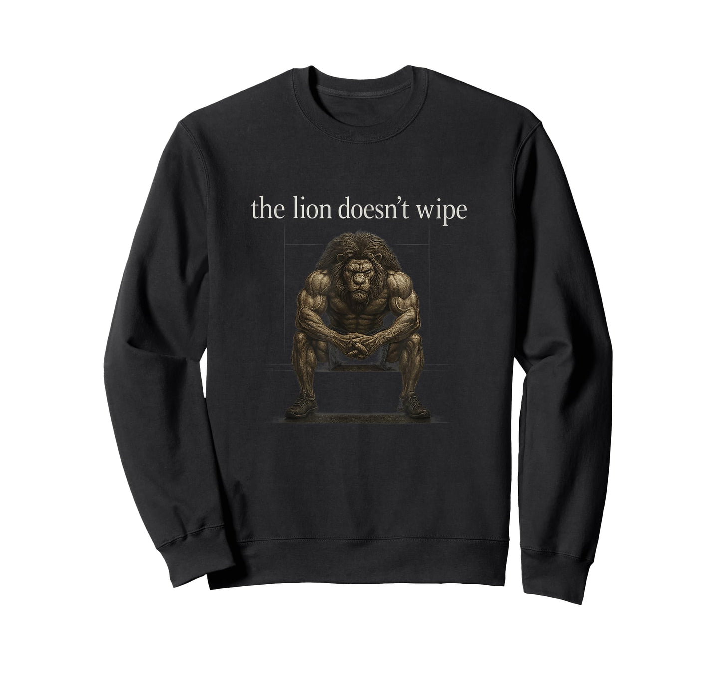 The Lion Doesn't Wipe Funny Gen Z Joke Brainrot Raunchy Meme T-Shirt
