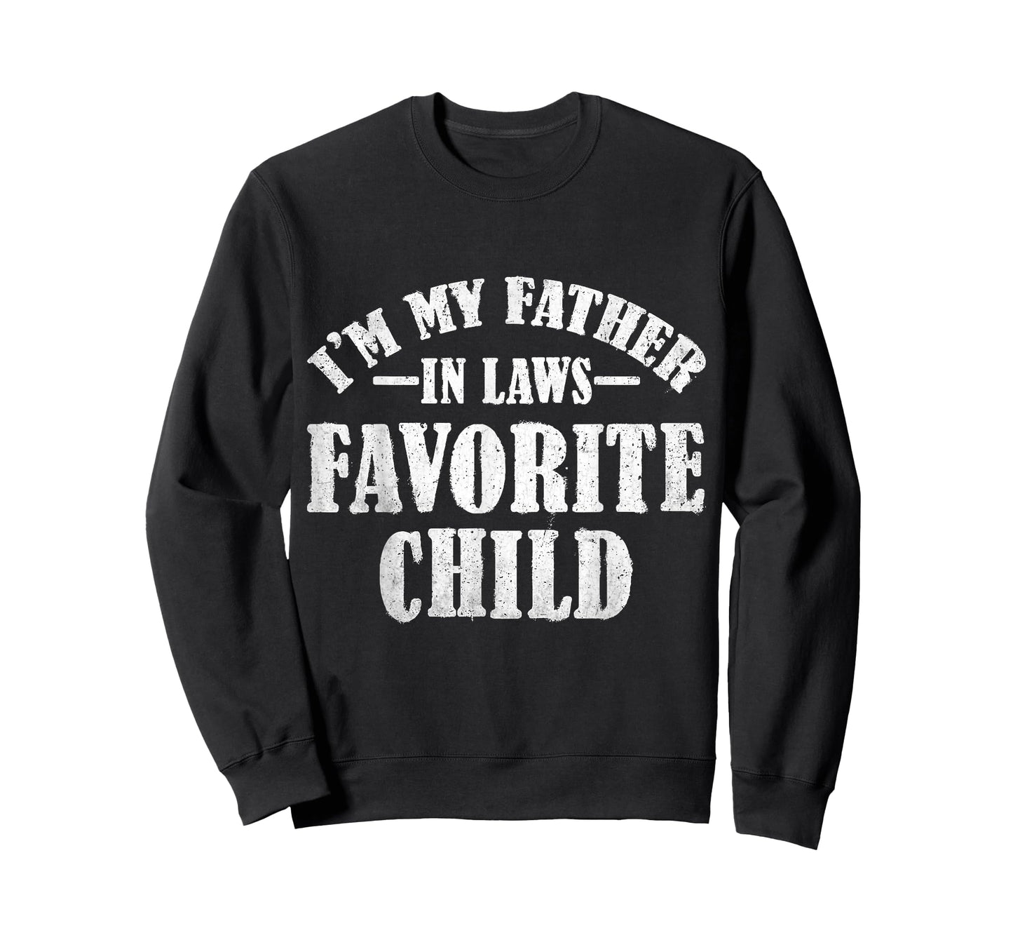 I'm My Father in Laws Favorite Child Funny Parent Men Women T-Shirt