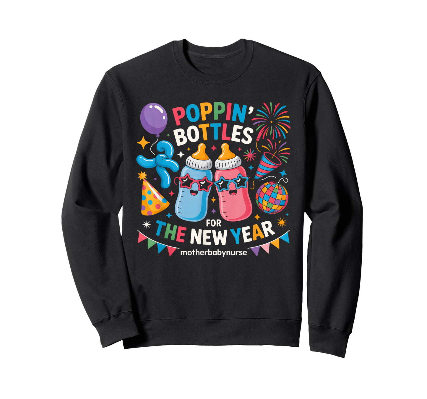 Poppin Bottles for The New Year Mother Baby Nurse T-Shirt