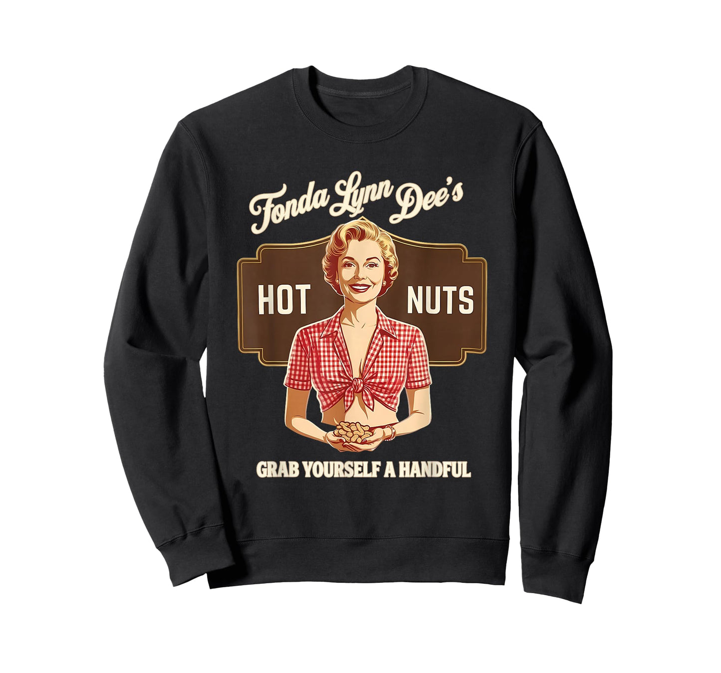Fonda Lynn Dees Nuts Funny Grab Yourself Saying Quote Women T-Shirt