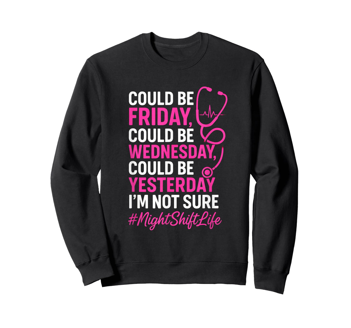 Could Be Friday - Nurse Life Night Shift Humor T-Shirt