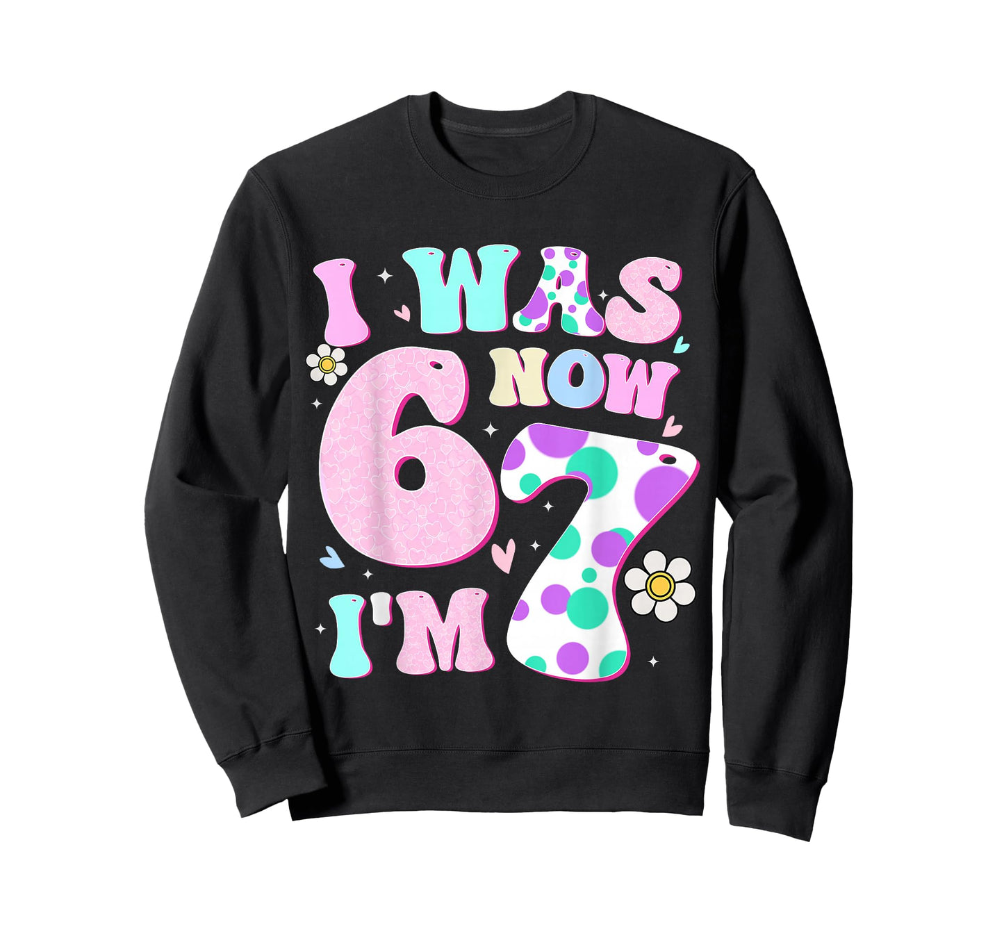 Funny 67 Meme 7th Birthday Girl I was 6 Now I'm 7 Year Old T-Shirt