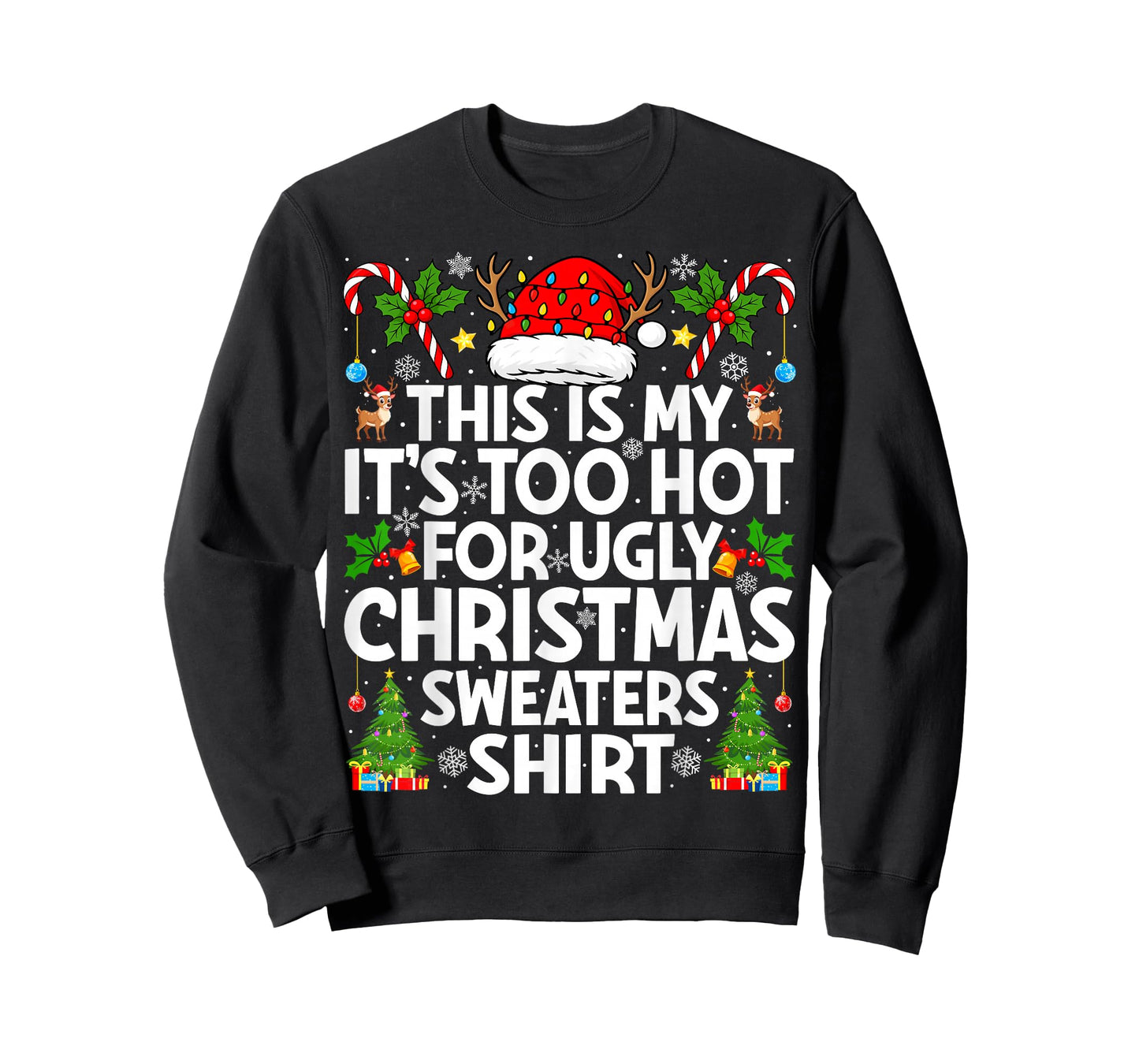 This is My It's Too Hot Ugly Xmas Sweaters Funny Christmas T-Shirt