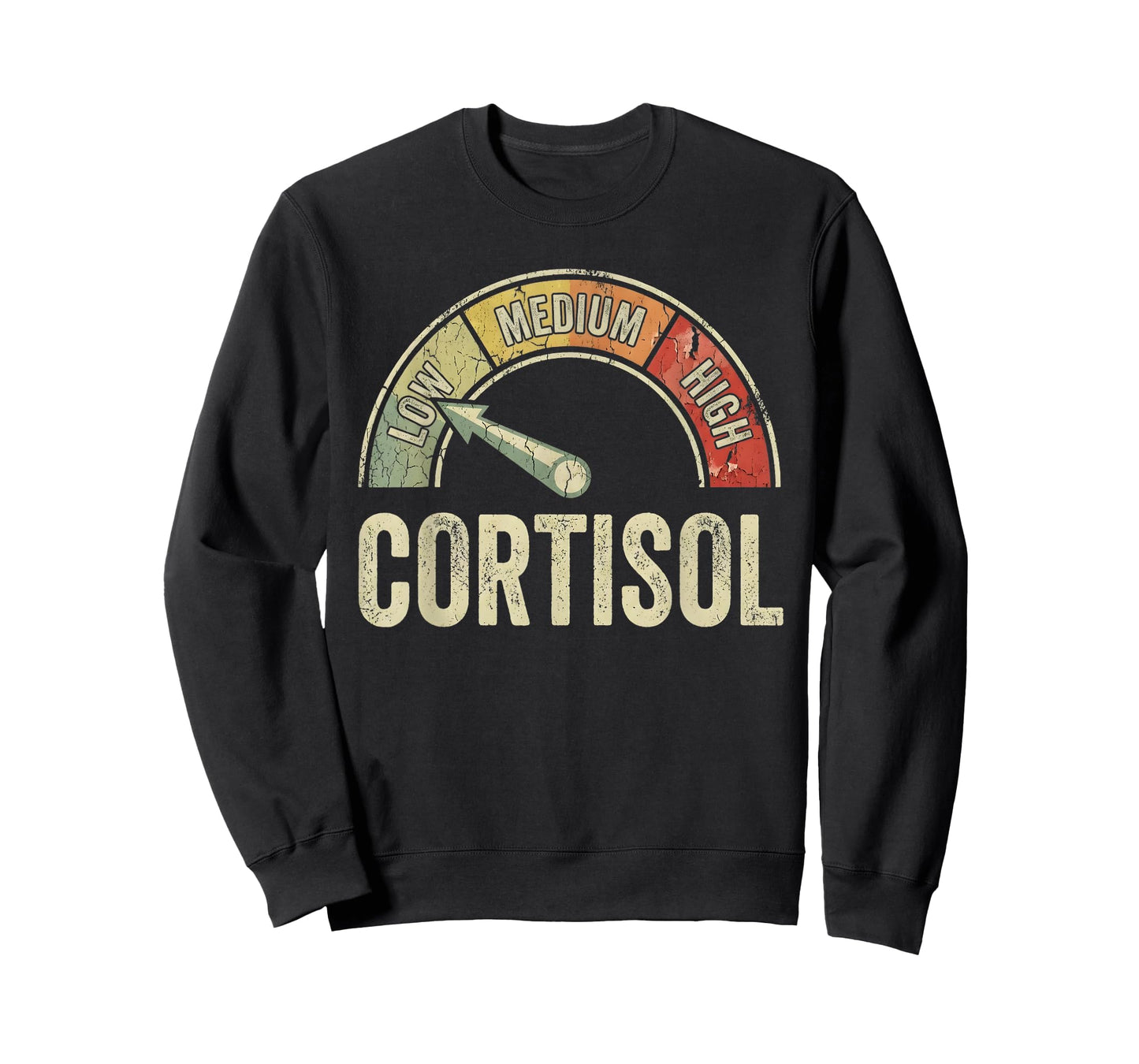 Low Cortisol Levels Funny Distressed Meme Saying T-Shirt