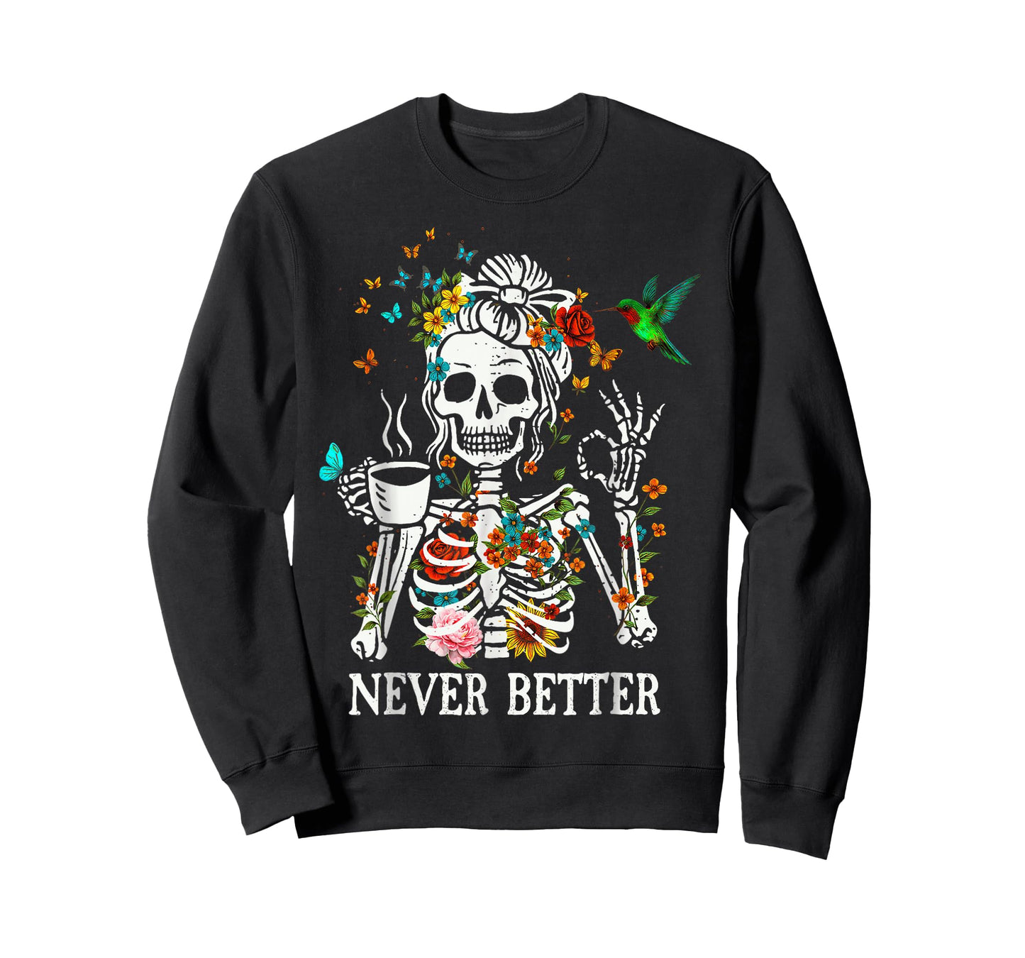 Messy Bun Drinking Coffee Never Better Skeleton T-Shirt