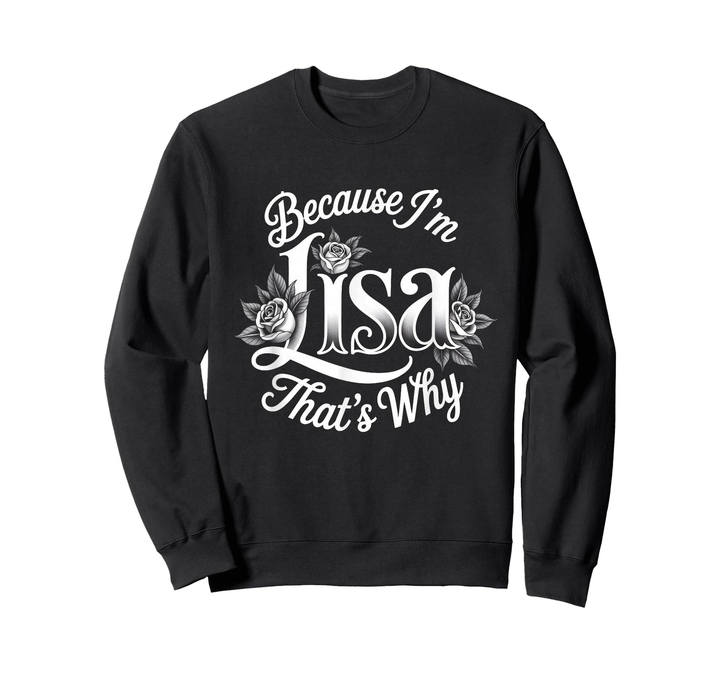 Because I'm Lisa That's Why Statement T-Shirt