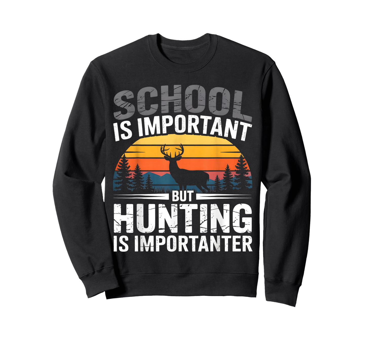 Deer Hunting School is Important But Hunting is Importanter T-Shirt