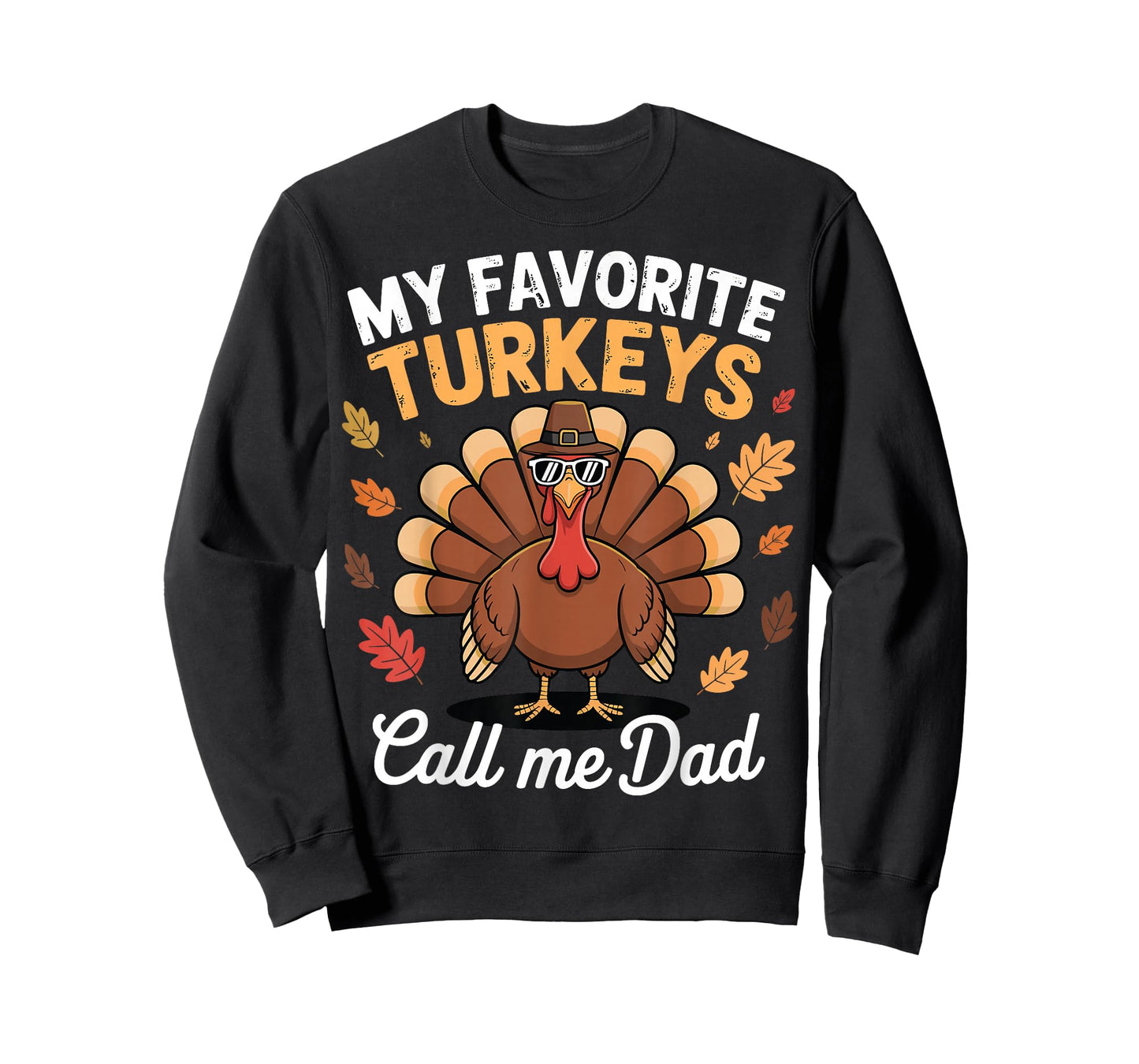 My Favorite Turkeys Call Me Dad Matching Family Thanksgiving T-Shirt