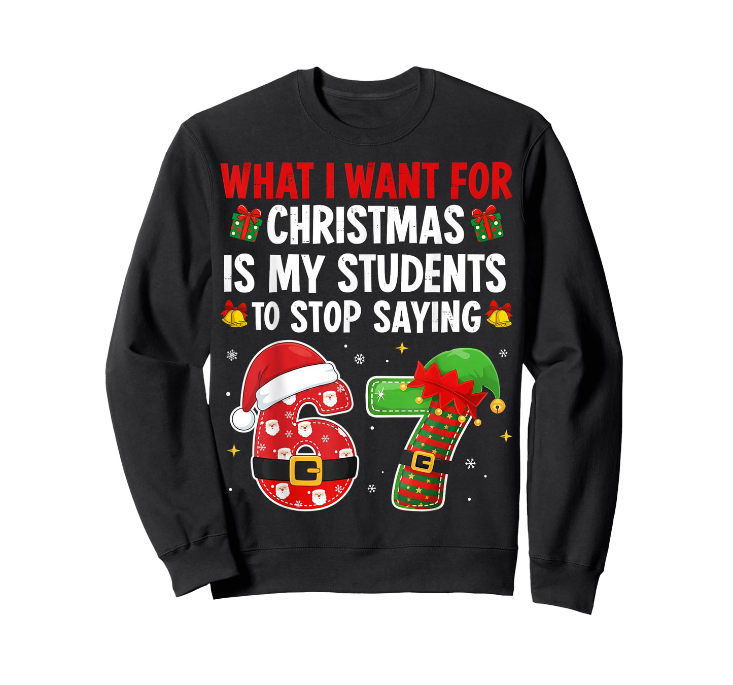Students Saying 6-7 67 Six Seven Funny Teacher Christmas T-Shirt