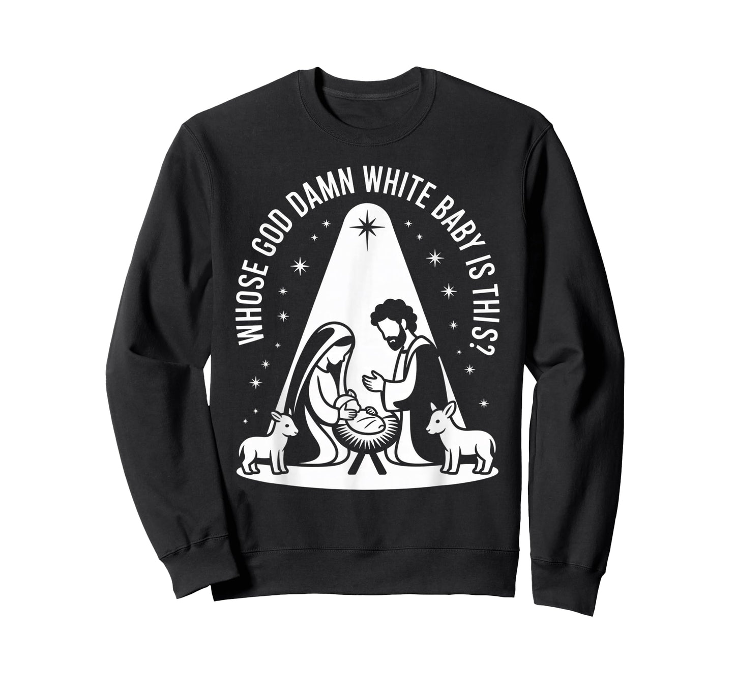 Whose god Damn White Baby is This? Nativity Parody Humor T-Shirt