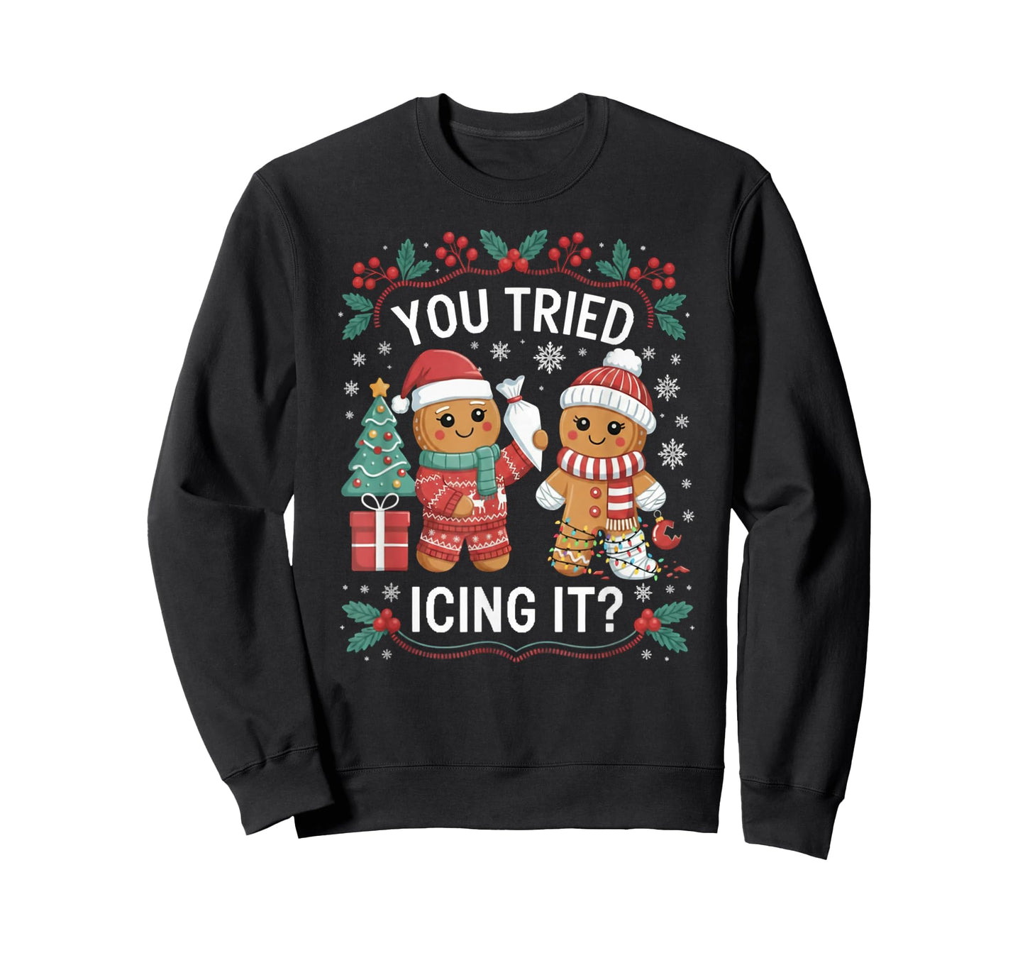 You Tried Icing It Funny Holiday Season Baking T-Shirt