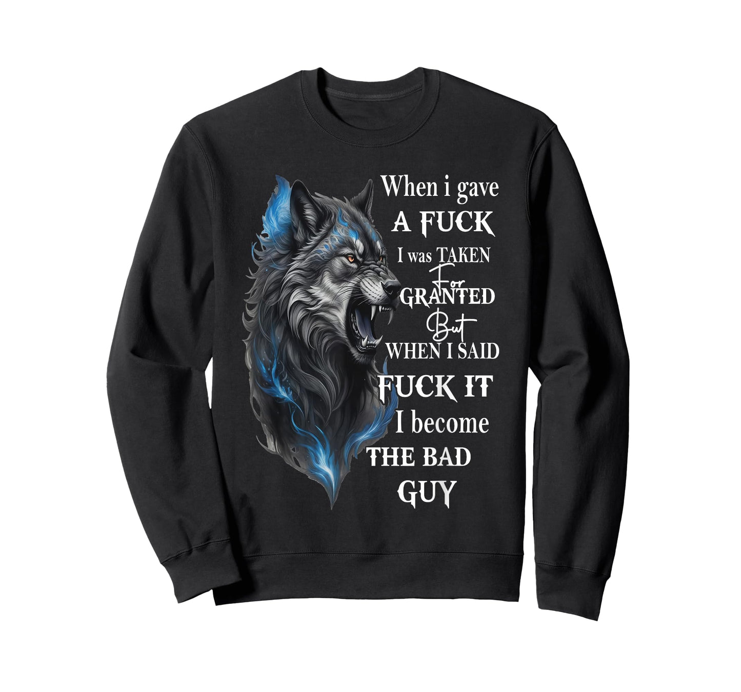 Wolf When I Gave A Fuck I was Taken for Granted But When T-Shirt