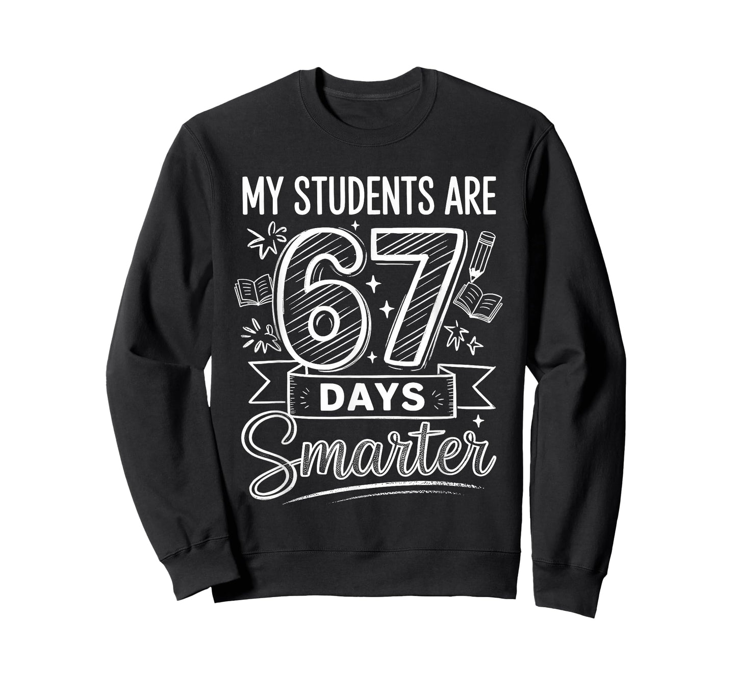 My Students are 67 Days Smarter Funny Teacher Kids 6 7 Meme T-Shirt