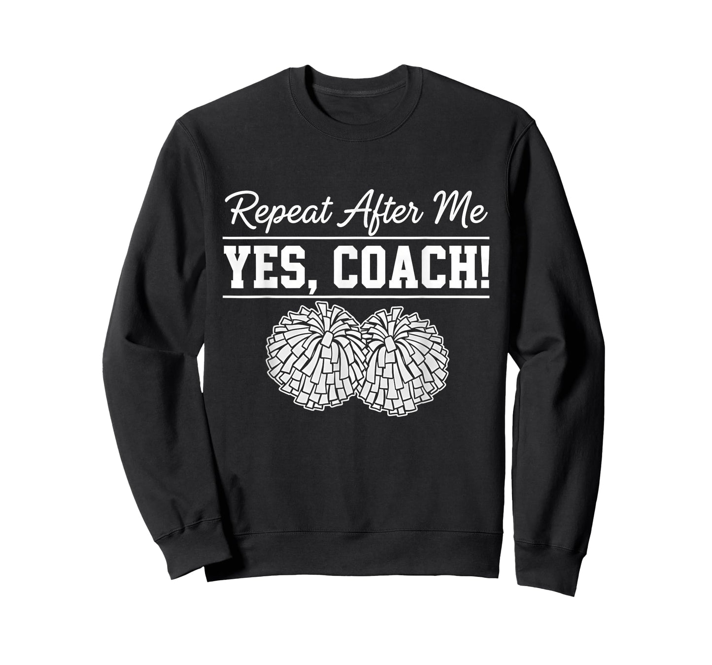 Repeat After Me Yes Coach Cheerleading Spirit T-Shirt